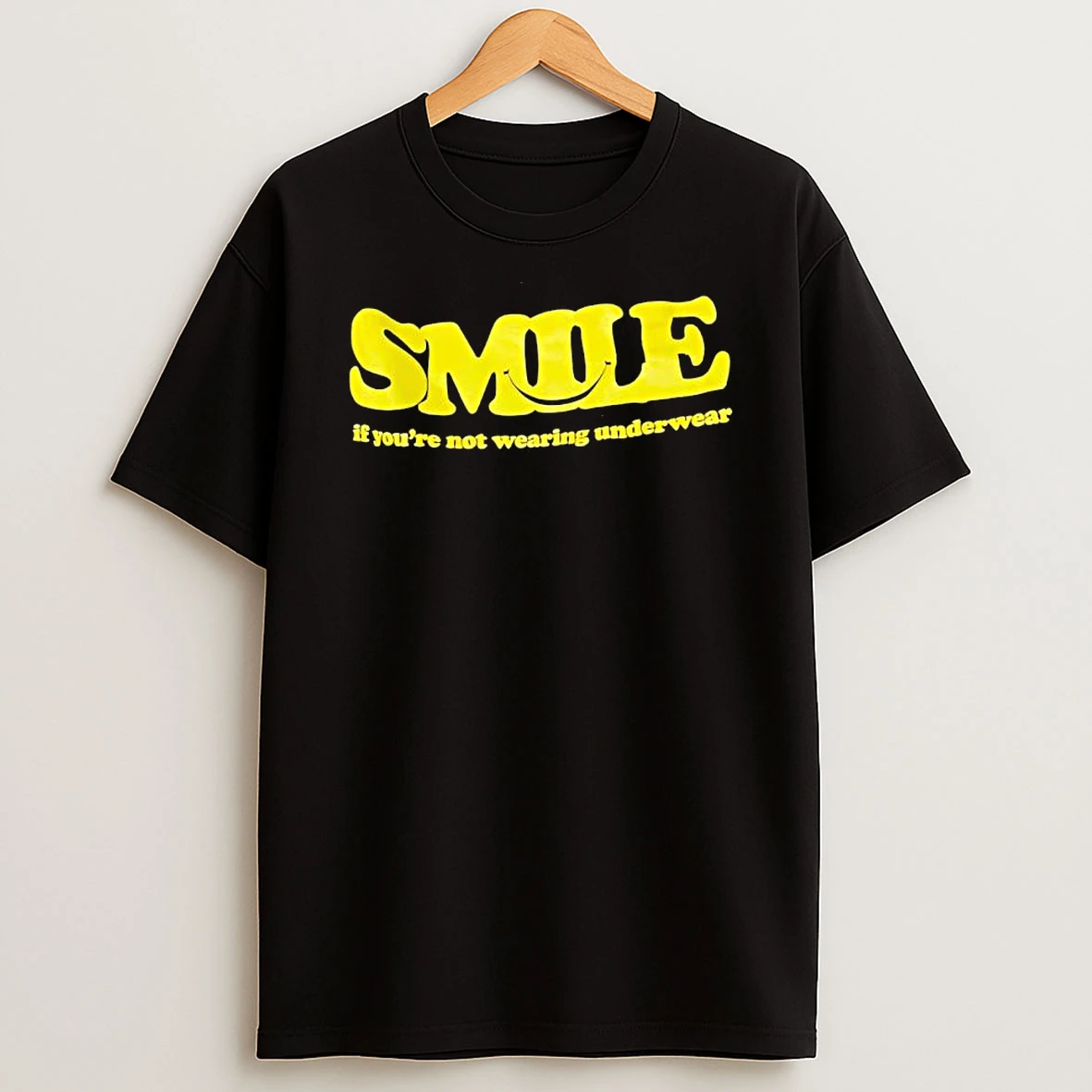 Smile If Youre Not Wearing Underwear T Shirt