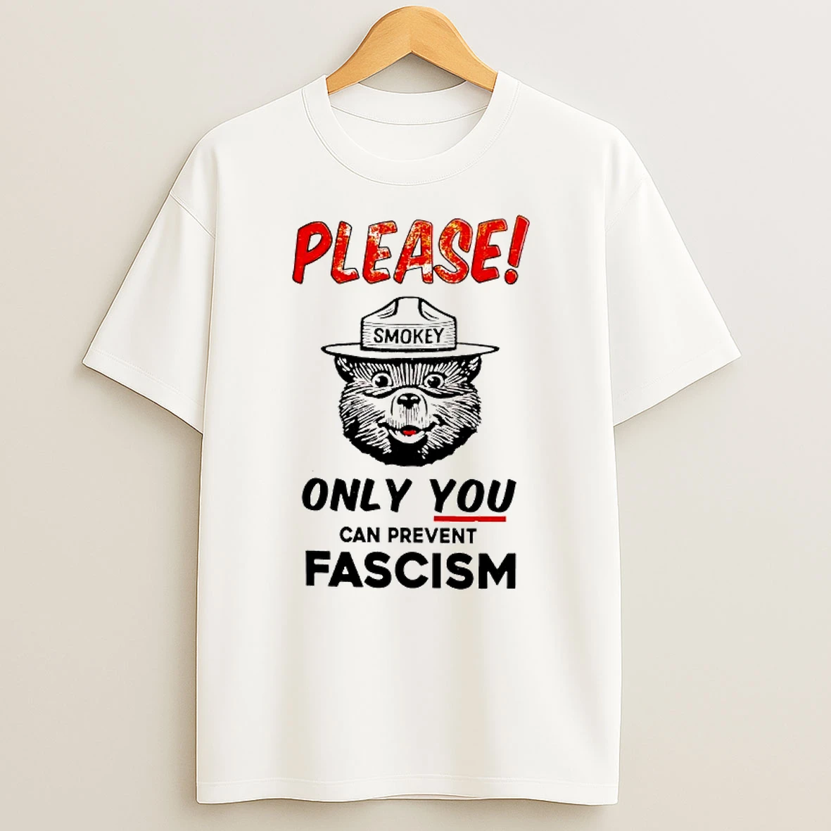 Smokey Bear Please Only You Can Prevent Fascism T Shirt