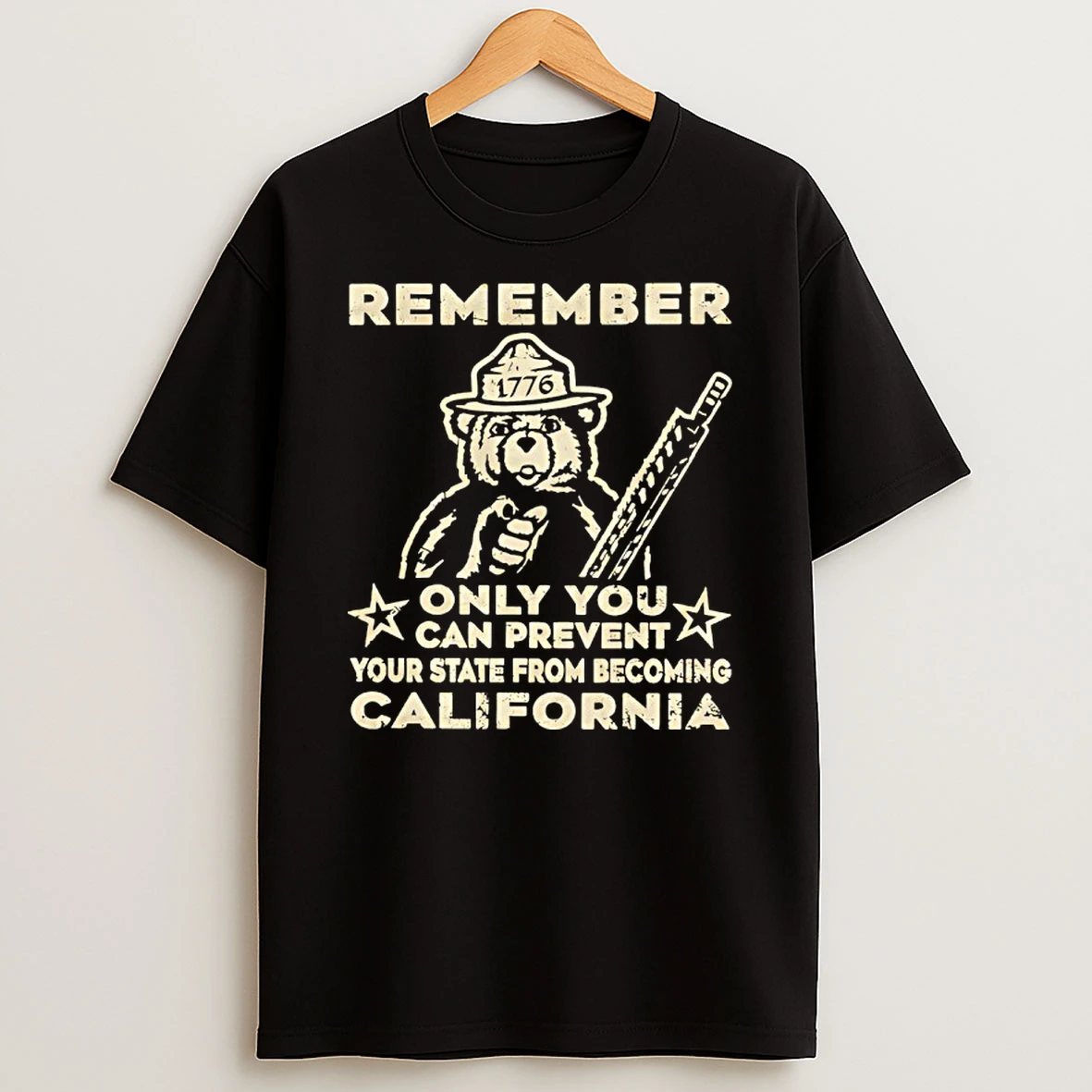 Smokey Bear Remember 1776 Only You Can Prevent Your State From Becoming California T Shirt
