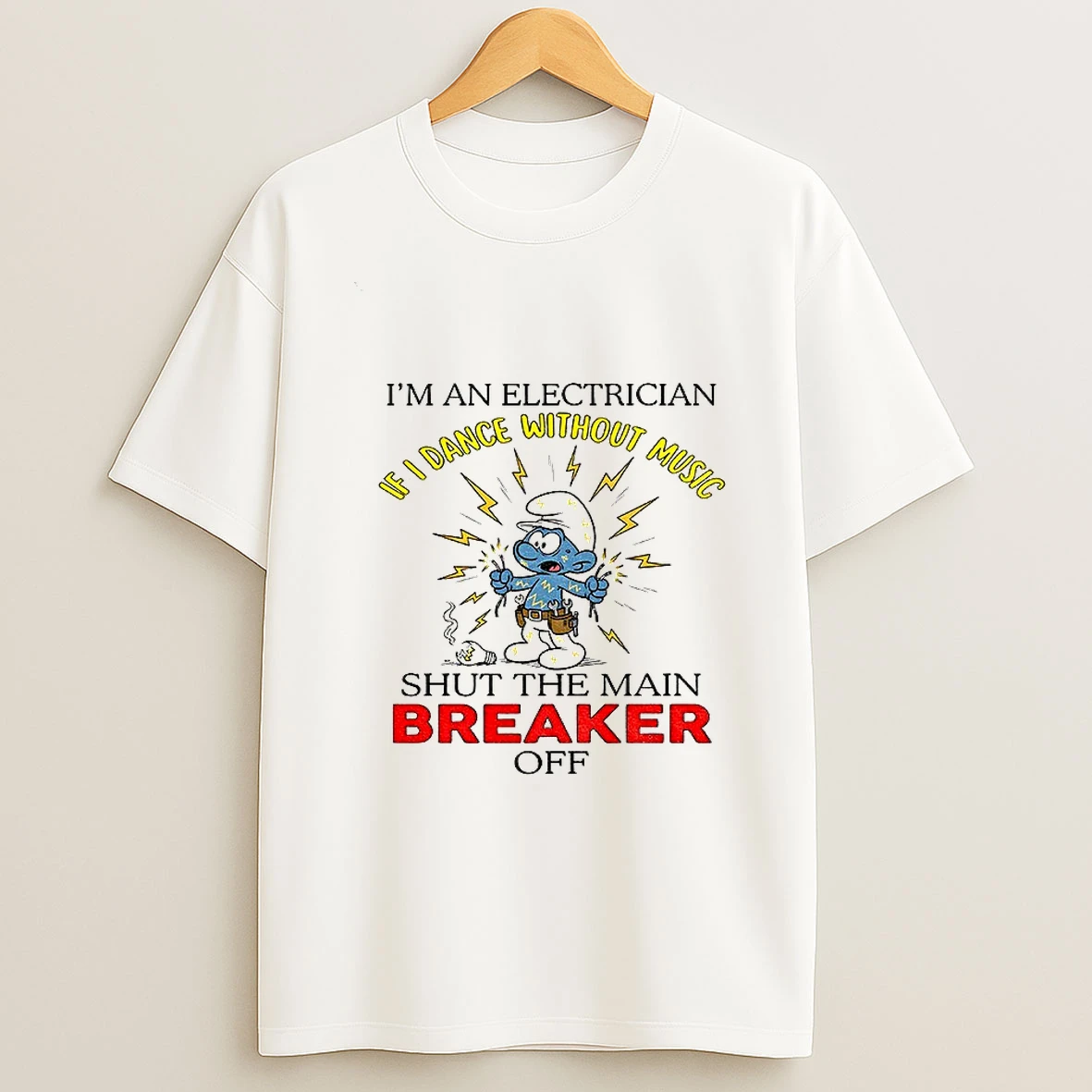 Smurf Im An Electrician Dance Without Music Shut The Main Breaker Off T Shirt