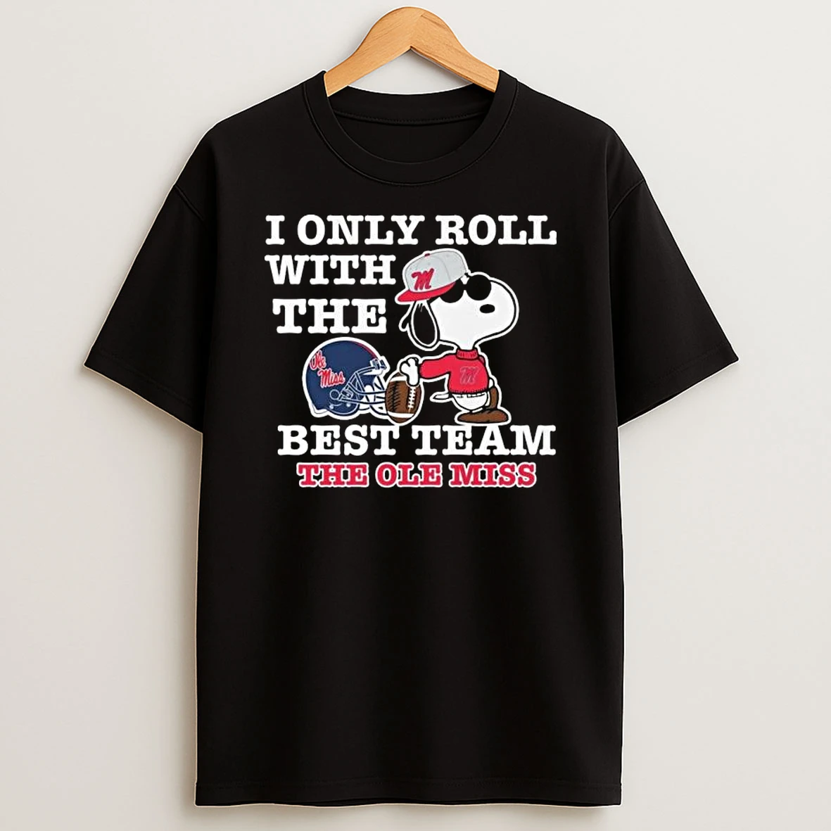 Snoopy I Only Roll With The Best Team The Ole Miss Rebels 2026 T Shirt