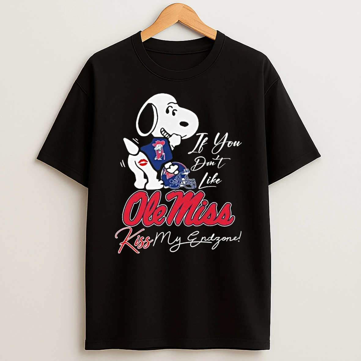 Snoopy If You Dont Like Ole Miss Rebels Kiss My Endzone 2026 T Shirt