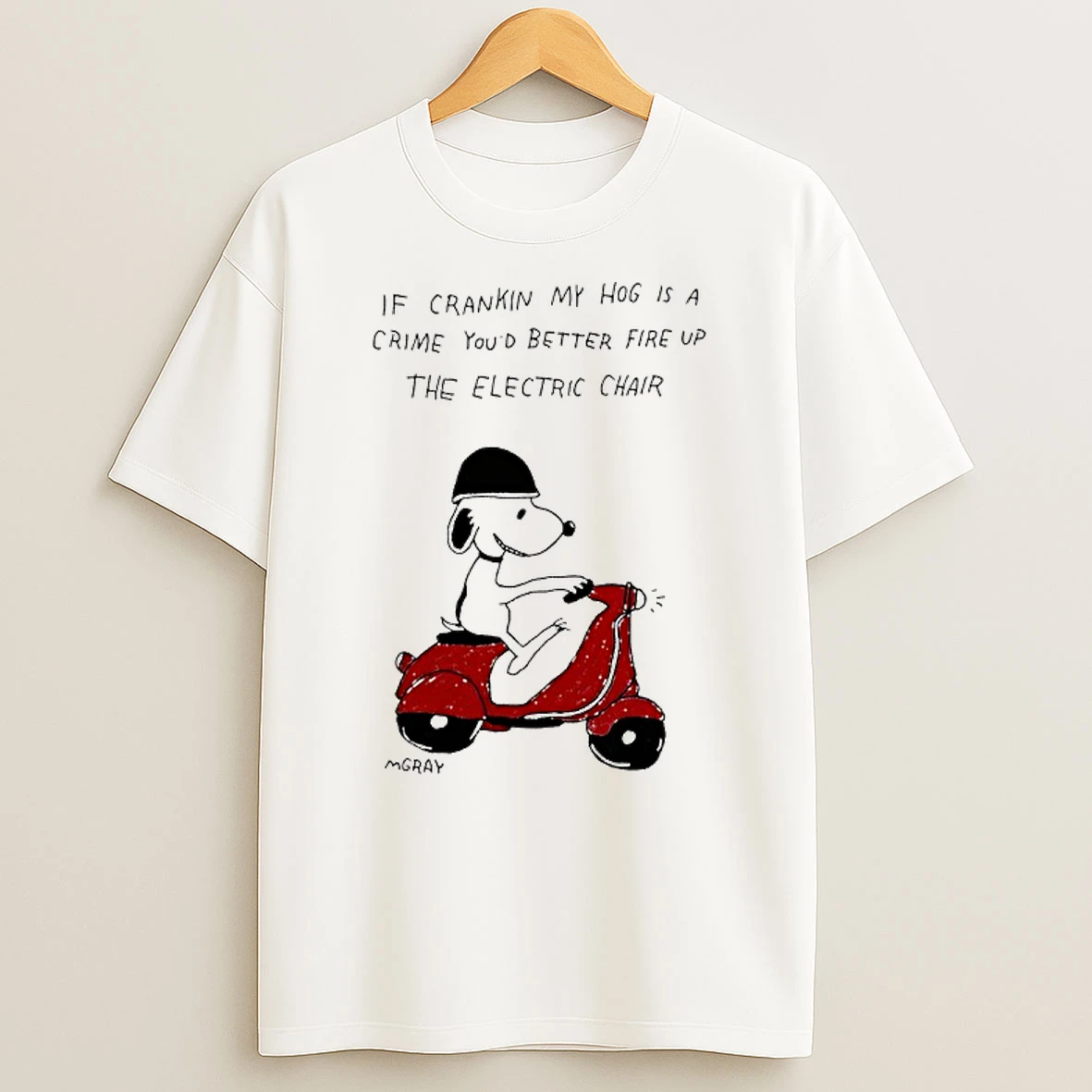 Snoopy If Crankin My Hog Is A Crime Youd Better Fire Up The Electric Chair T Shirt