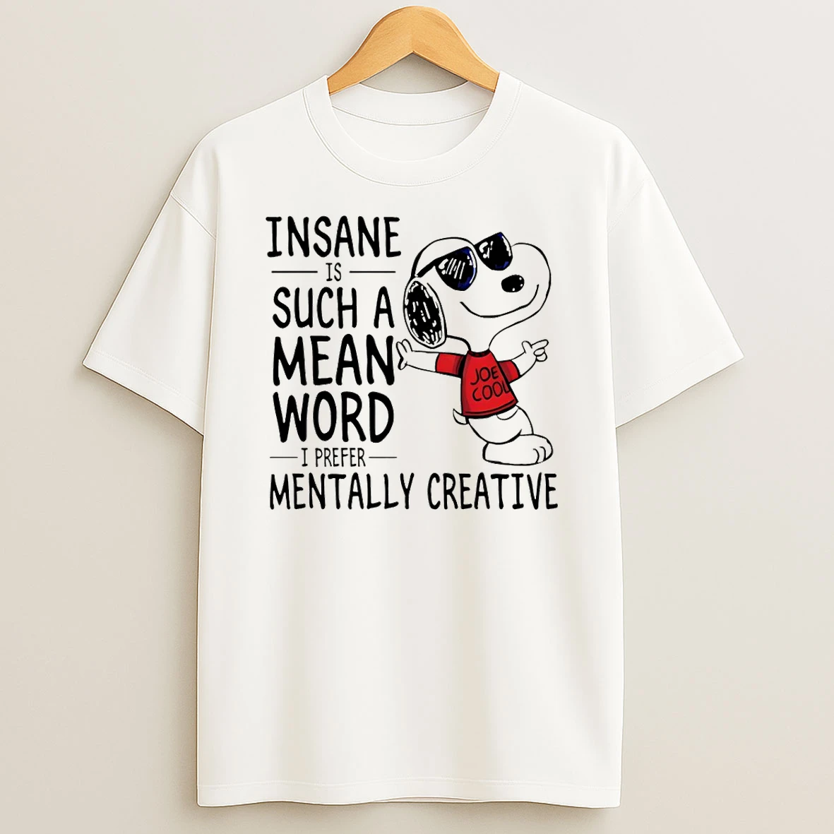 Snoopy Insane Is Such A Mean Word I Prefer Mentally Creative T Shirt