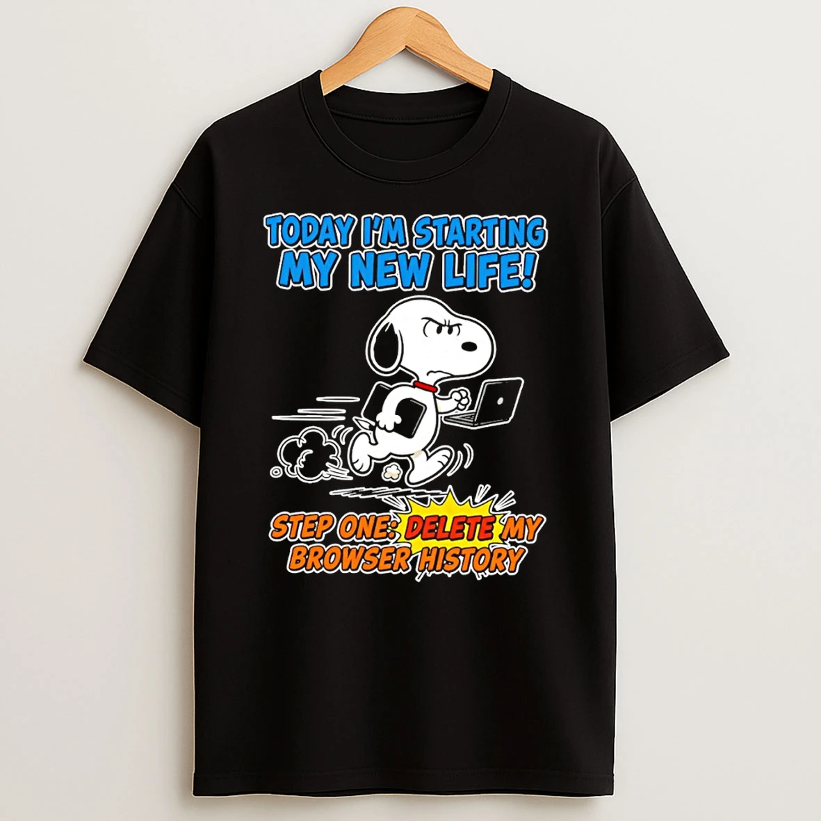 Snoopy Today Im Starting My New Life Step One Delete My Browser History T Shirt