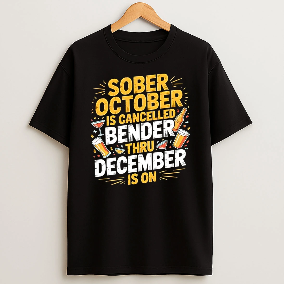 Sober October Is Cancelled Bender Thru December Is On T Shirt