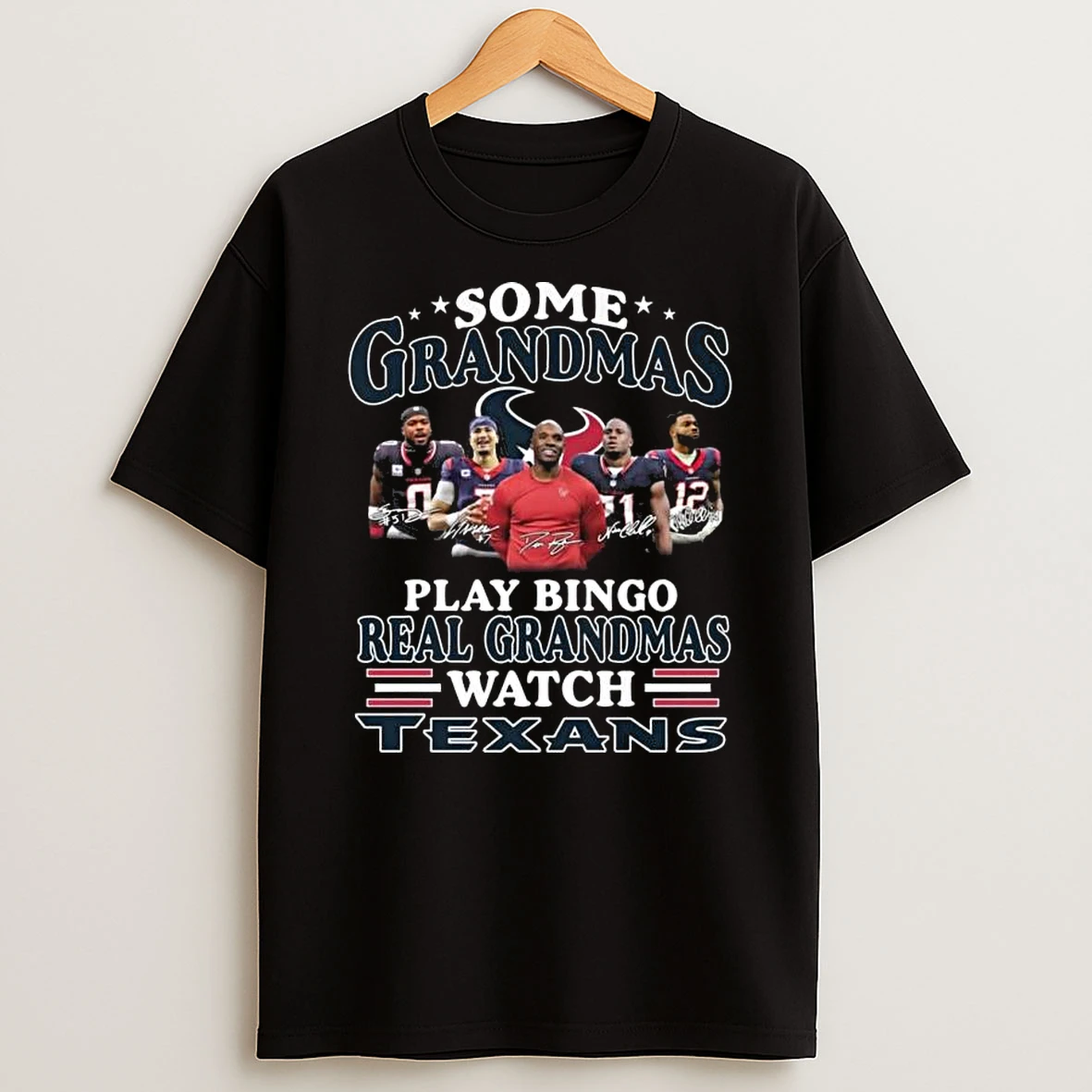 Some Grandmas Play Bingo Real Grandmas Watch Houston Texans Signatures 2026 T Shirt