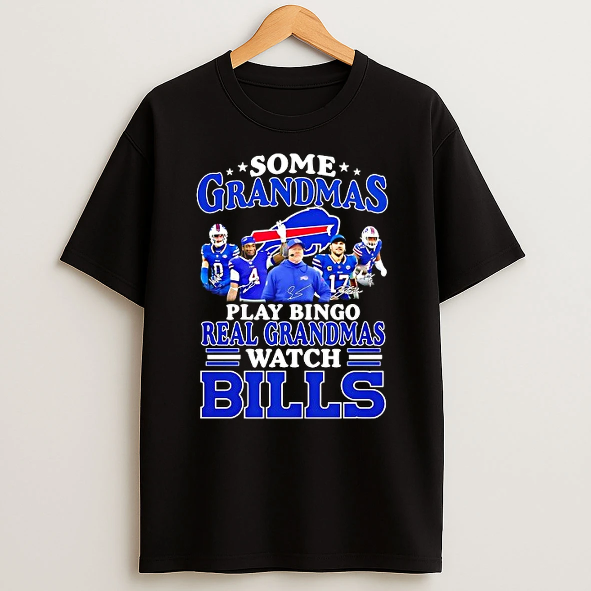 Some Grandmas Play Bingo Real Grandmas Watch Buffalo Bills Signatures T Shirt