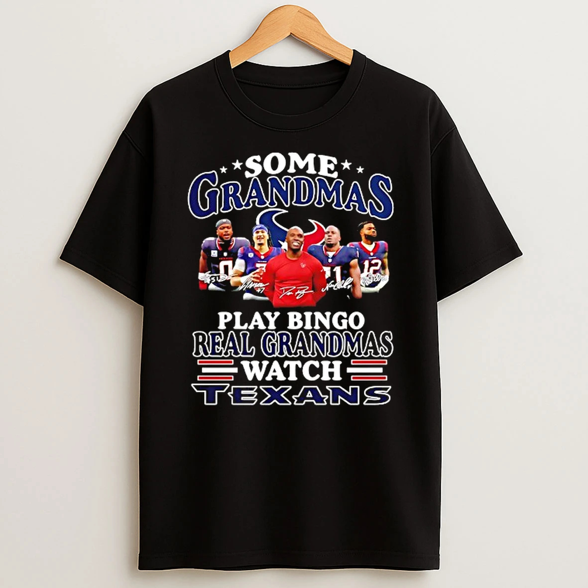 Some Grandmas Play Bingo Real Grandmas Watch Houston Texans Signatures T Shirt