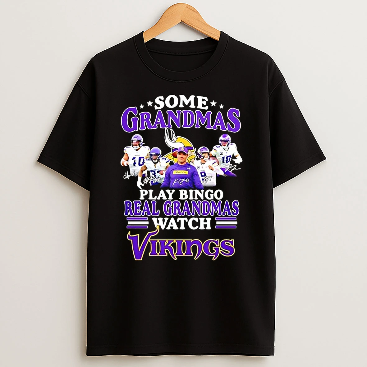 Some Grandmas Play Bingo Real Grandmas Watch Minnesota Vikings Signatures T Shirt