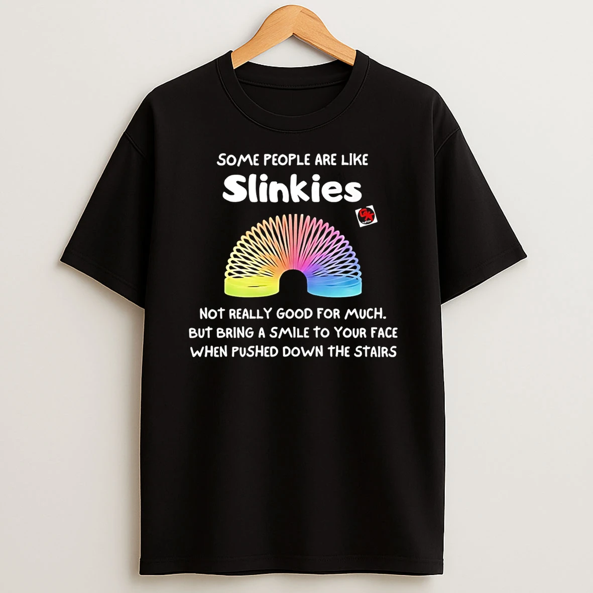 Some People Are Like Slinkies T Shirt