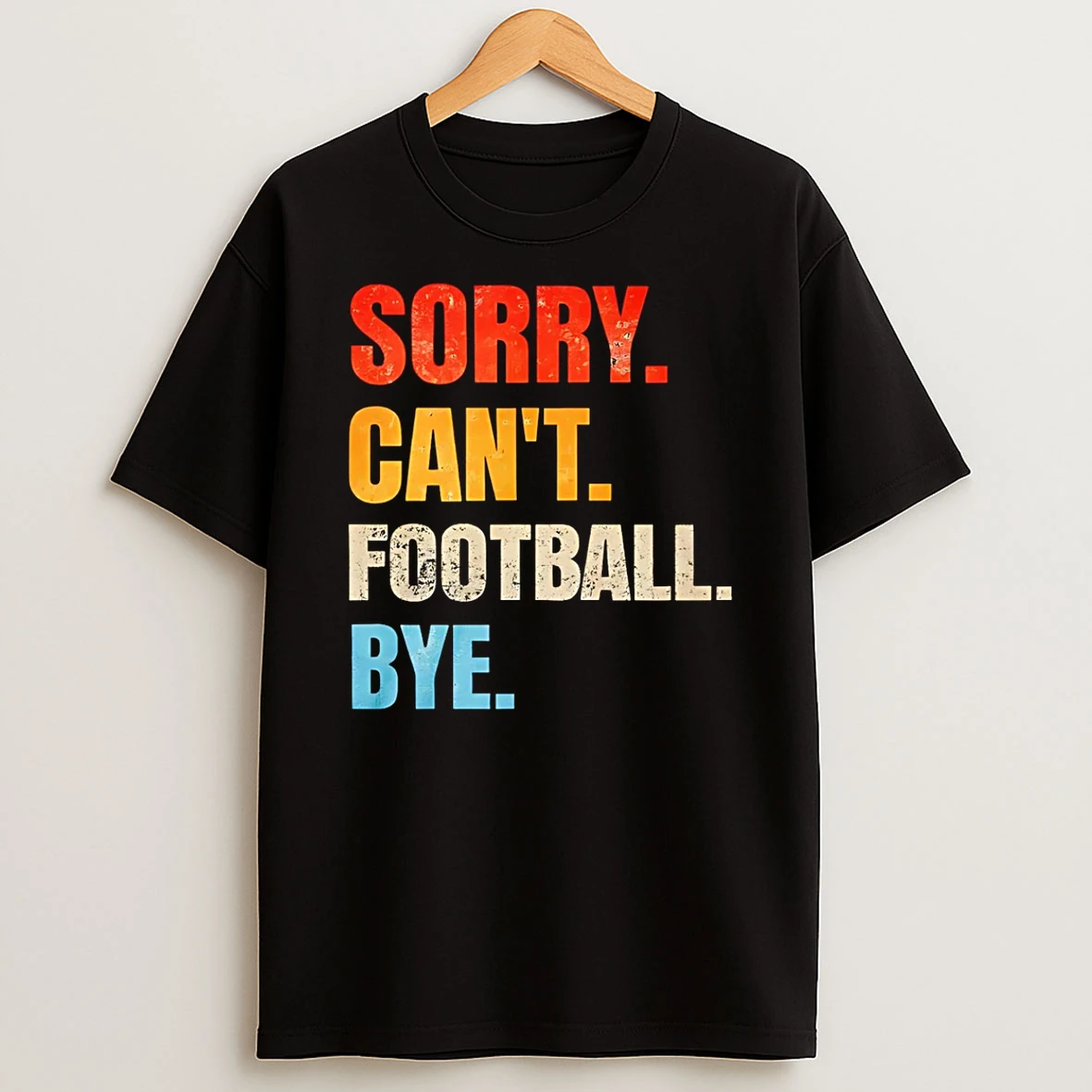 Sorry Cant Football Bye Vintage T Shirt