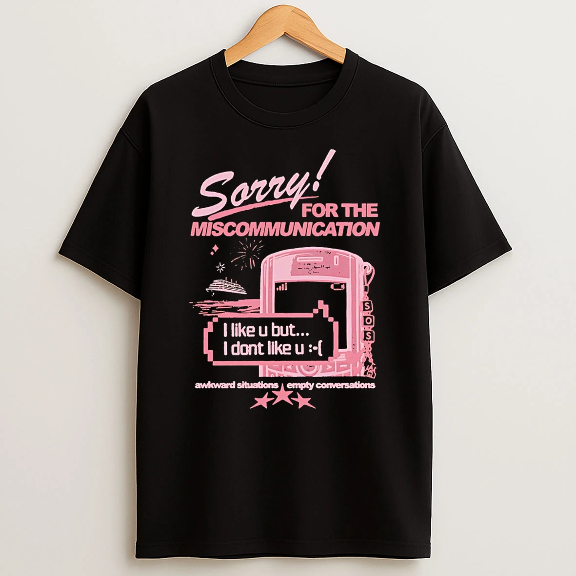 Sorry For The Miscommunication This Is An Sos T Shirt