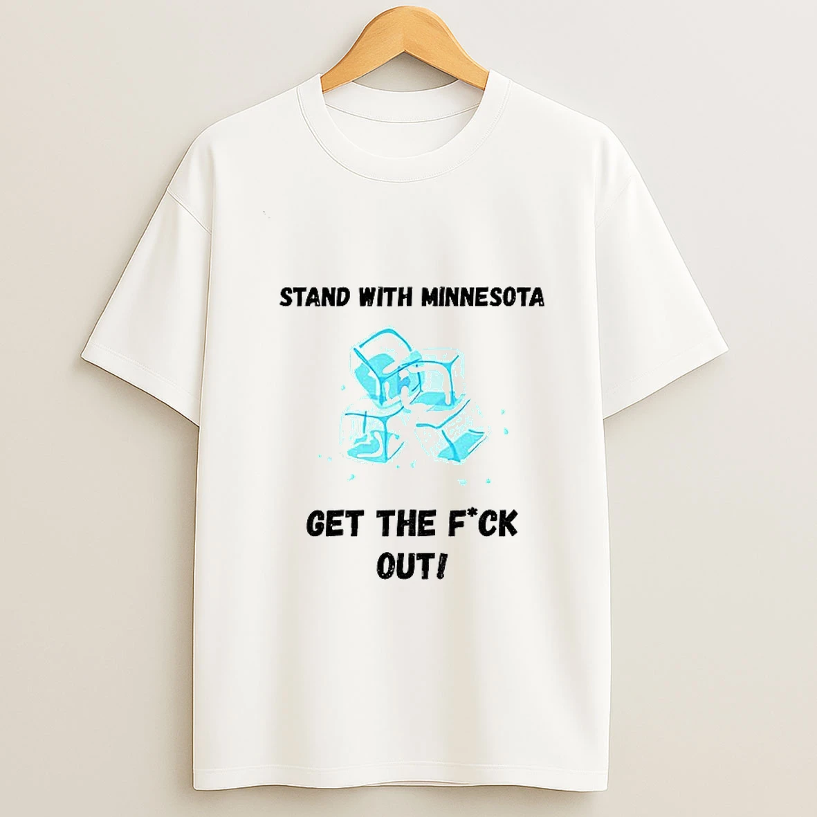 Stand With Minnesota Protest Get The Fuck Out T Shirt