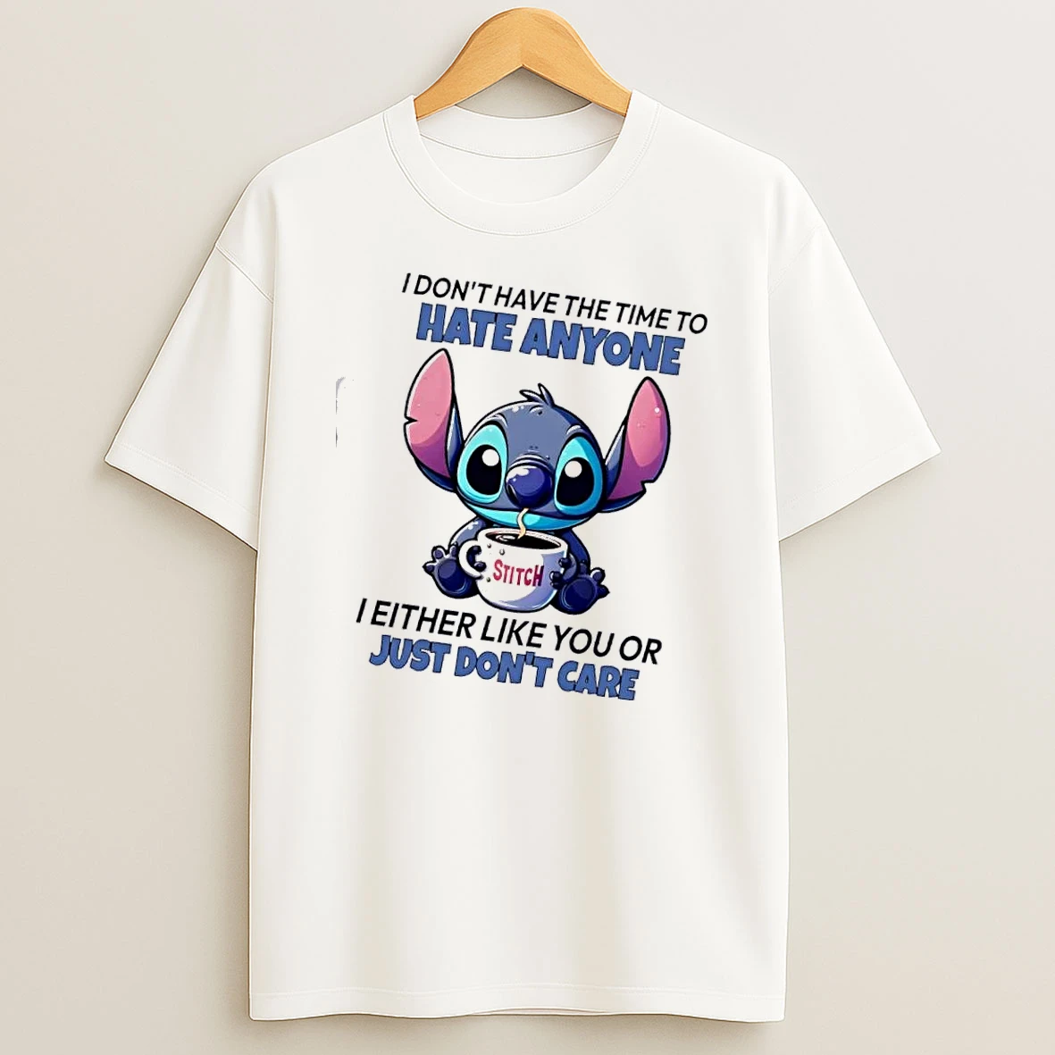 Stitch I Dont Have The Time To Hate Anyone I Either Like You Or Just Dont Care T Shirt