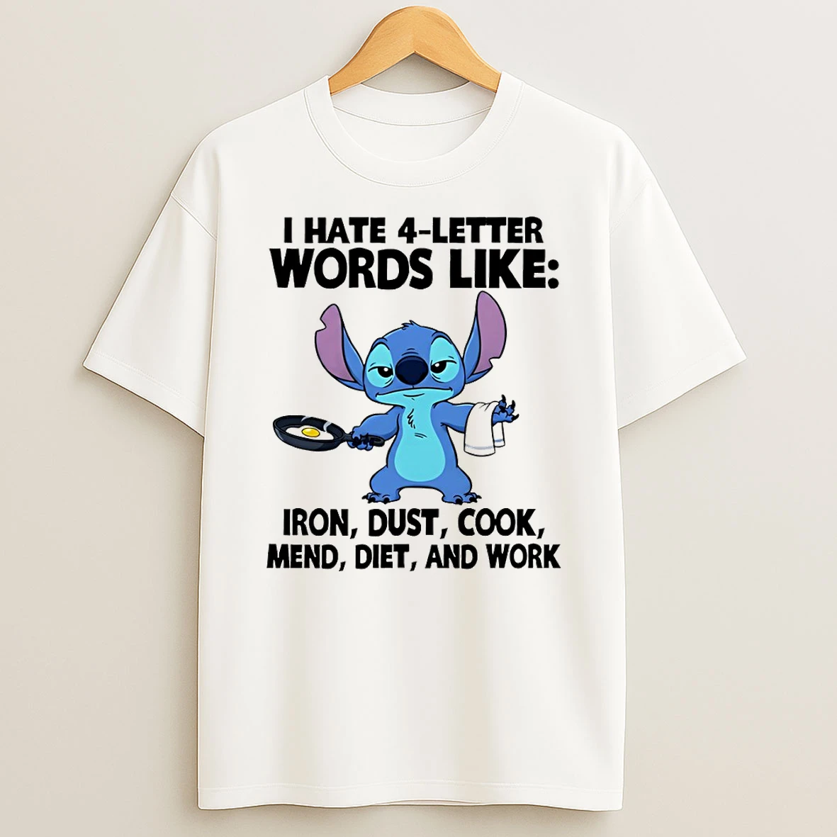 Stitch I Hate 4 Letter Words Like Iron Dust Cook Mend Diet And Work T Shirt