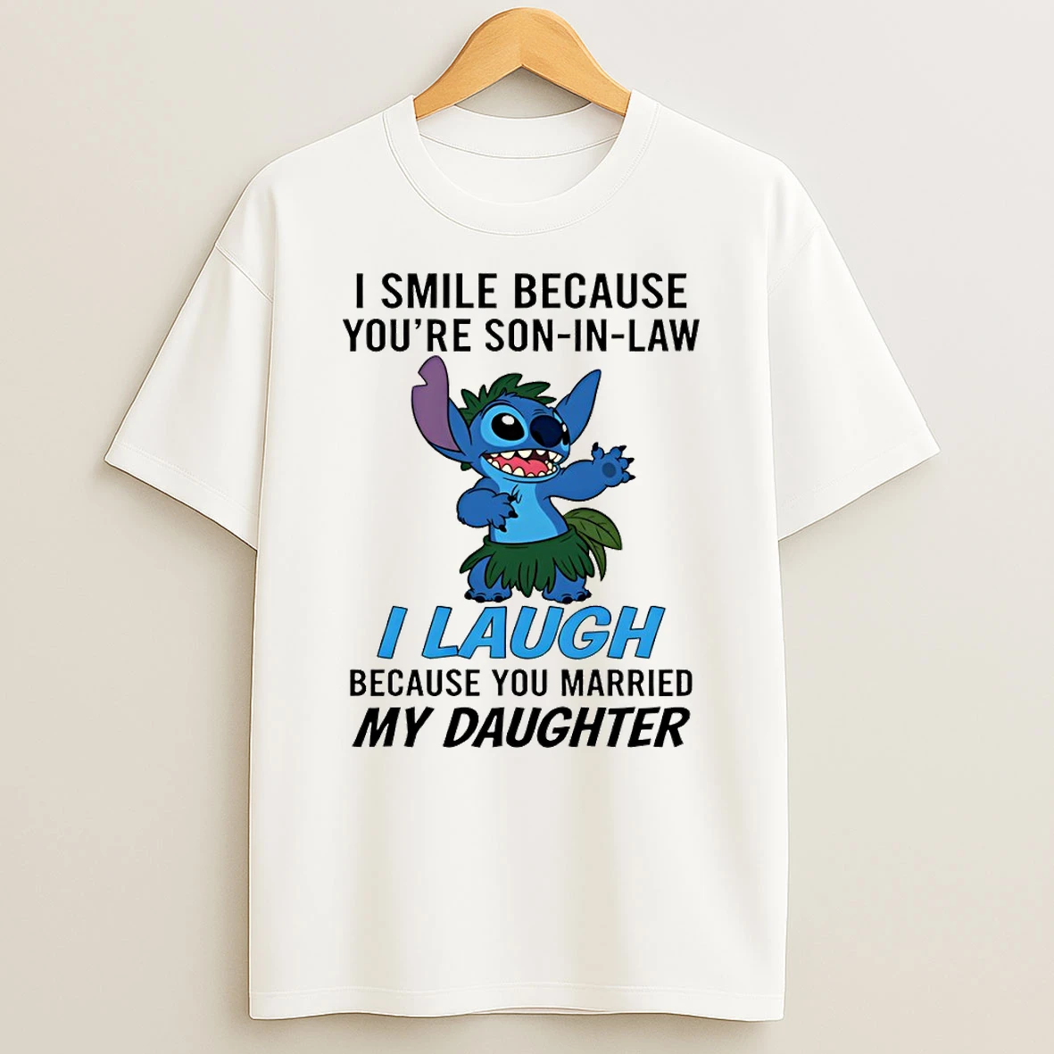 Stitch I Smile Because Your Son In Law I Laugh Because You Married My Daughter T Shirt
