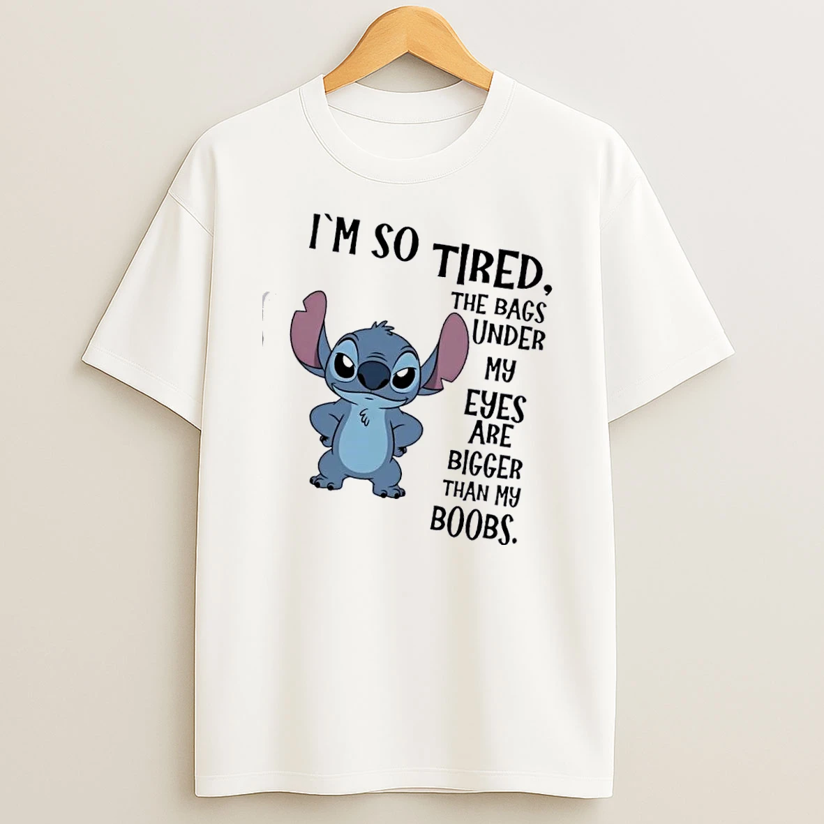Stitch Im So Tired The Bags Under My Eyes Are Bigger Than My Boobs T Shirt