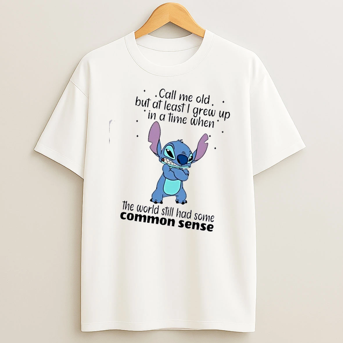 Stitch Call Me Old But At Least I Grew Up In A Time When The World Still Had Some Common Sense T Shirt