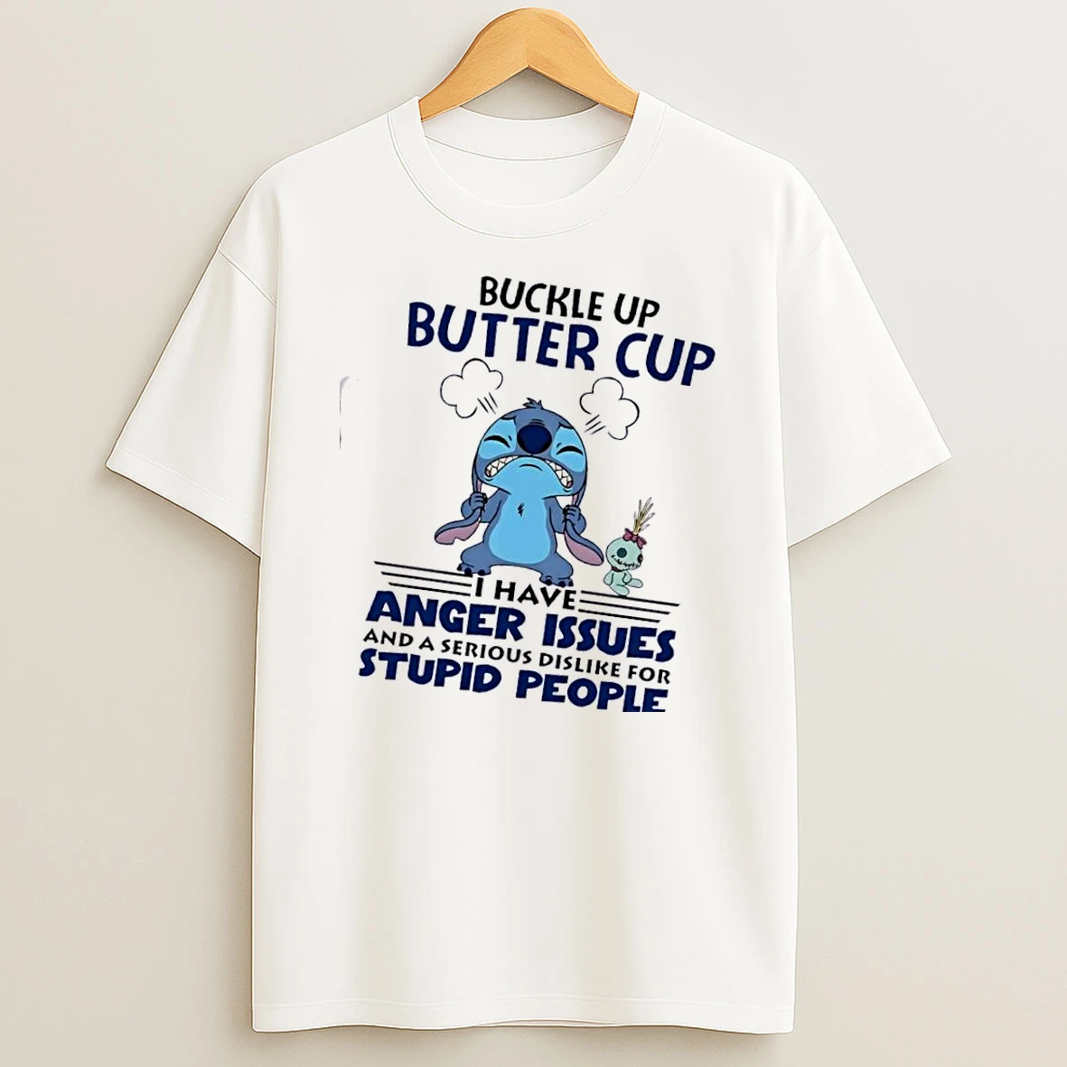 Stitch Crazy Buckle Up Butter Cup I Have Anger Issues And A Serious Dislike For Stupid People T Shirt