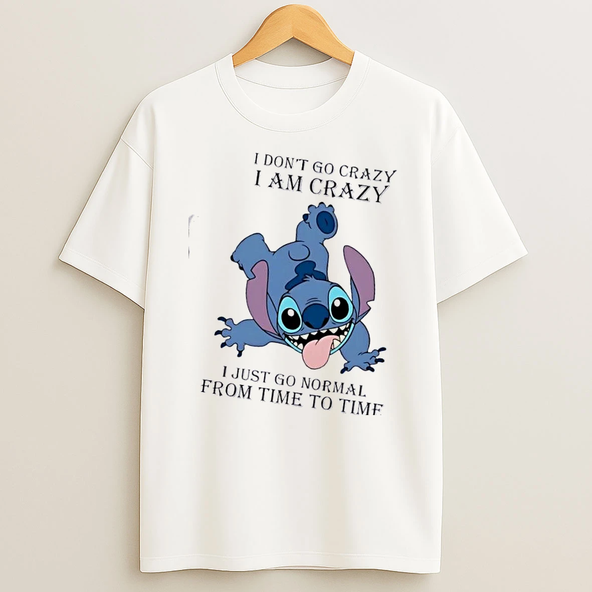 Stitch Dance I Dont Crazy I Am Crazy I Just Go Normal From Time To Time T Shirt