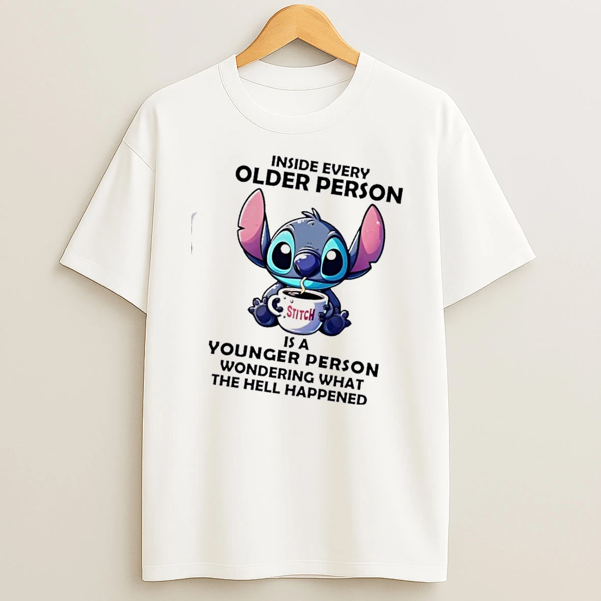Stitch Inside Every Older Person Is A Younger Person Wondering What The Hell Happened T Shirt