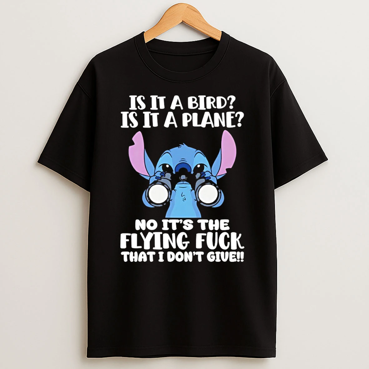 Stitch Is It A Bird Is It A Plane No Its The Flying Fuck That I Dont Giue T Shirt