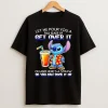Stitch Let Me Pour You A Tall Glass Of Get Over It Oh And Heres A Straw So You Can Suck It Up T Shirt