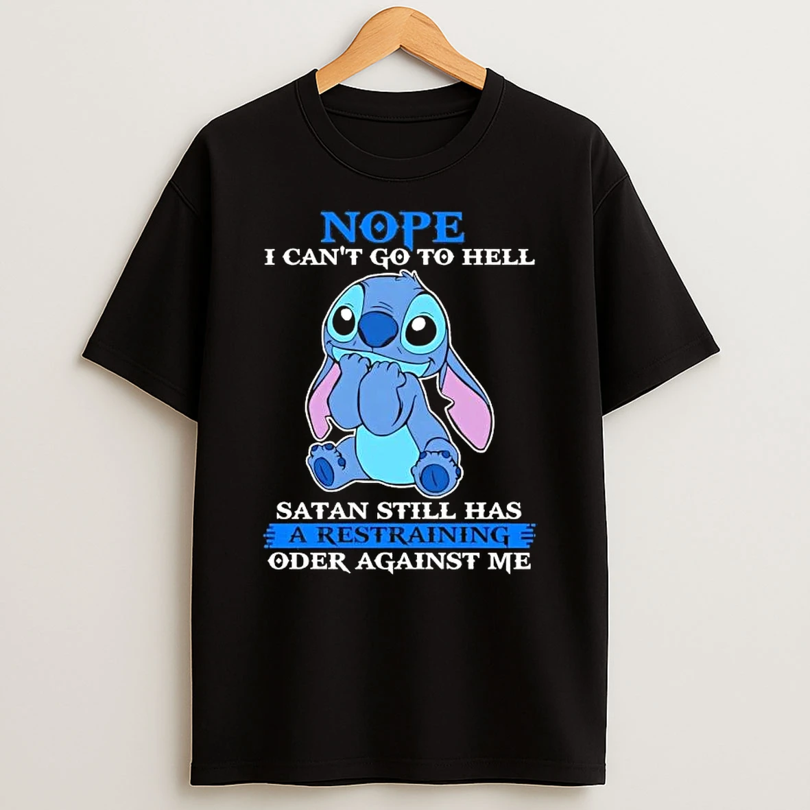 Stitch Nope I Cant Go To Hell Satan Still Has A Restraining Order Against Me T Shirt