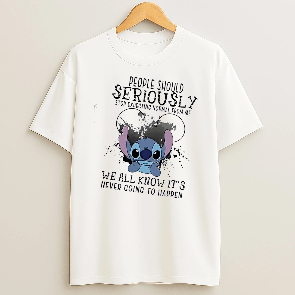 Stitch People Should Seriously Stop Expecting Normal From Me We All Know Its Never Going To Happen T Shirt