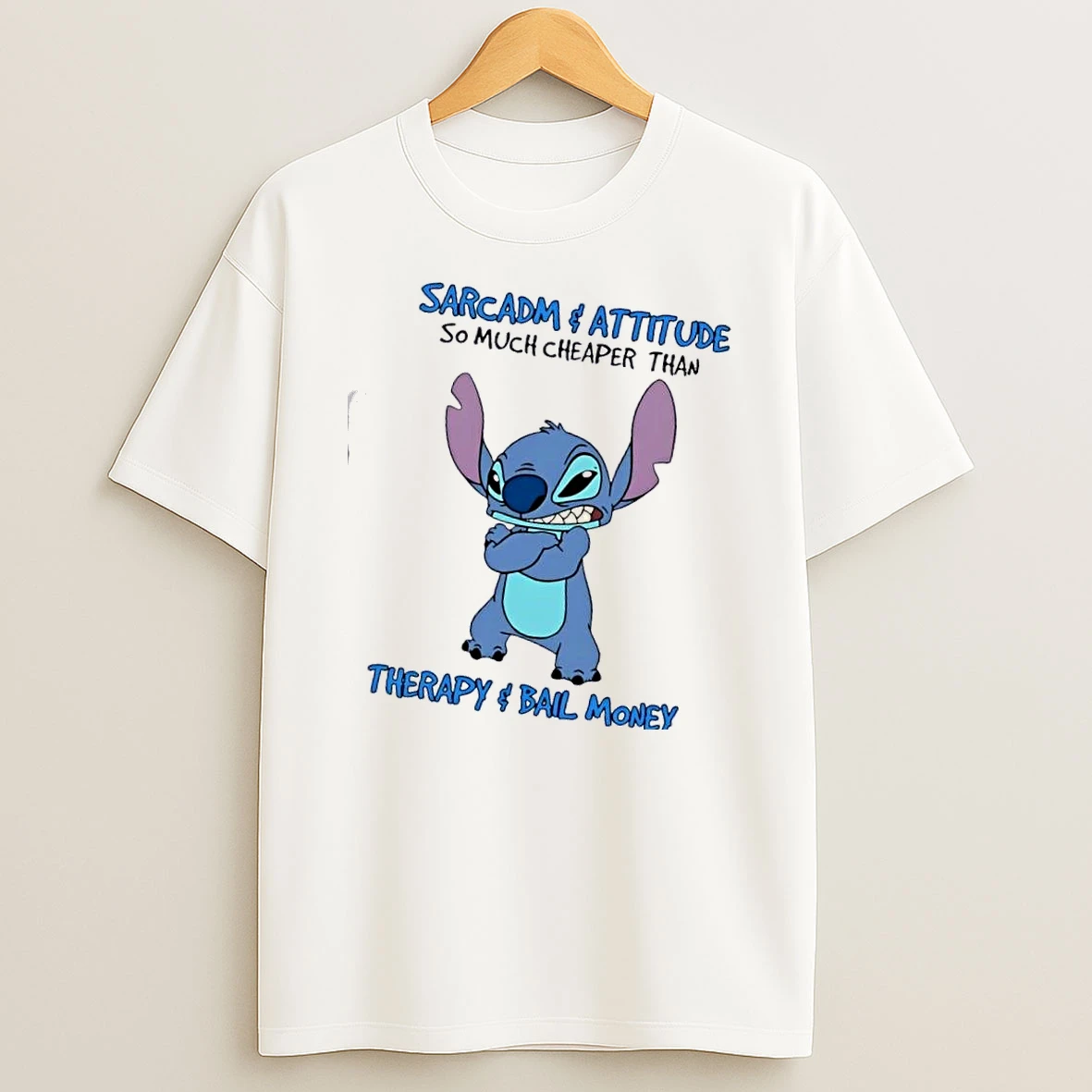 Stitch Sarcadm Attitude So Much Cheaper Than Therapy Bail Money T Shirt