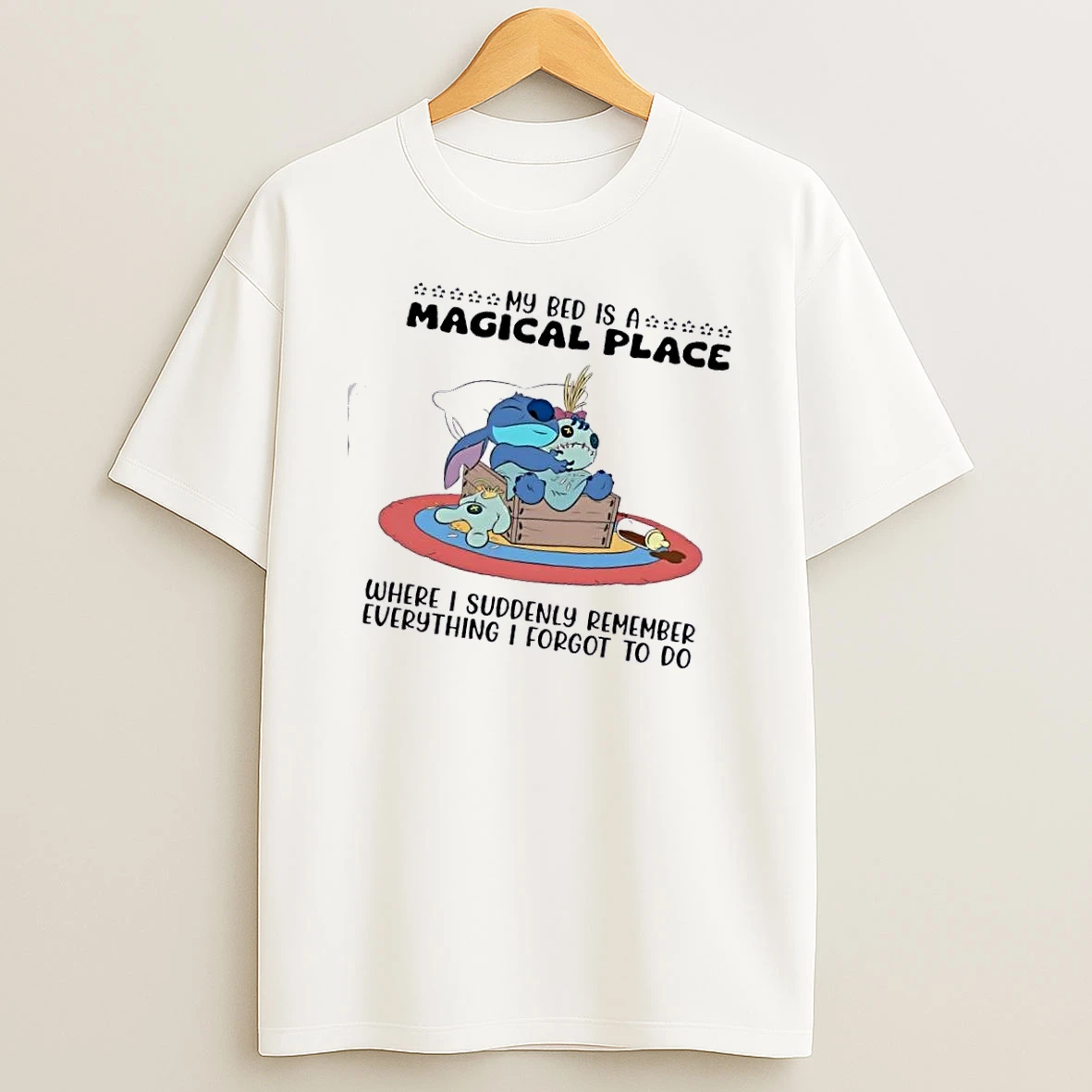 Stitch Sleep My Bed Is A Magical Place Where I Suddenly Remember Everything I Forgot To Do T Shirt
