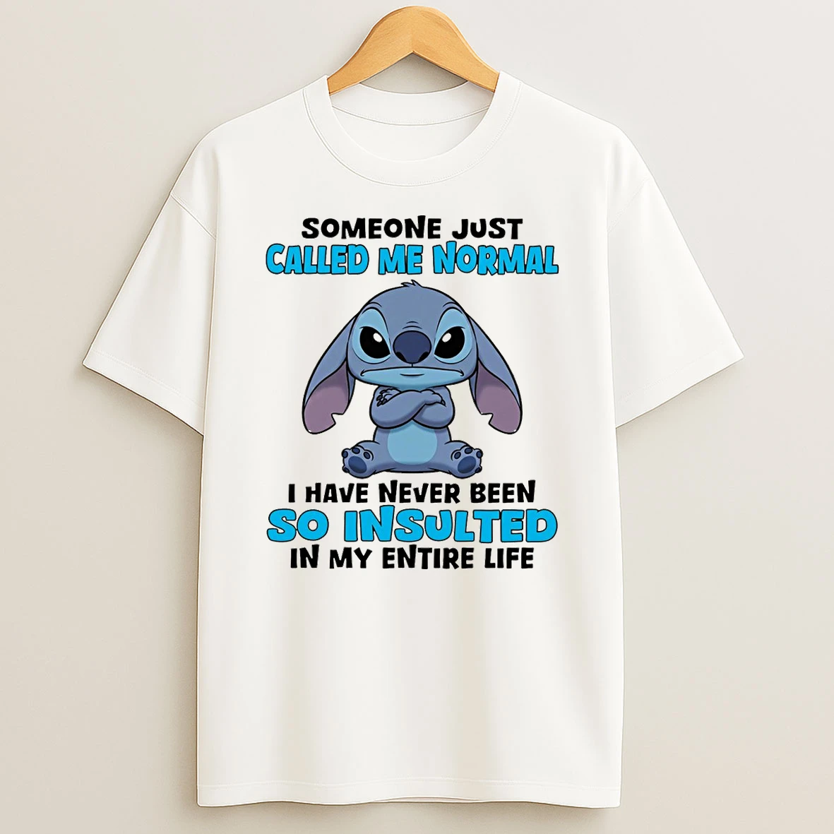 Stitch Someone Just Called Me Normal I Have Never Been So Insulted In My Entire Life T Shirt