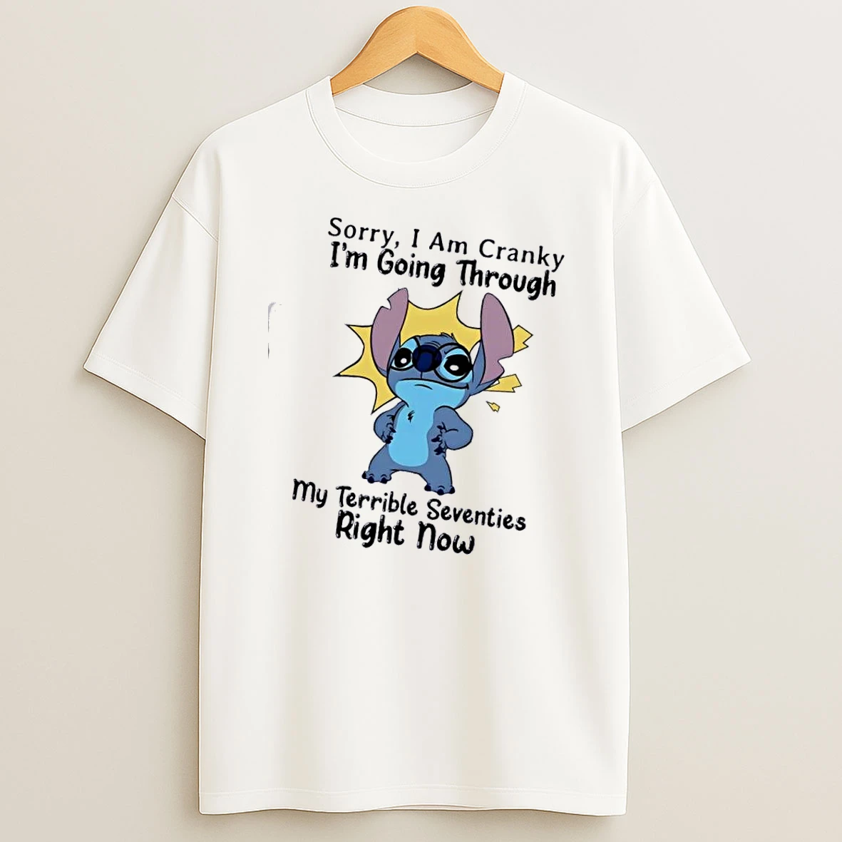 Stitch Sorry I Am Cranky Im Going Through My Terrible Seventies Right Now Cartoon T Shirt
