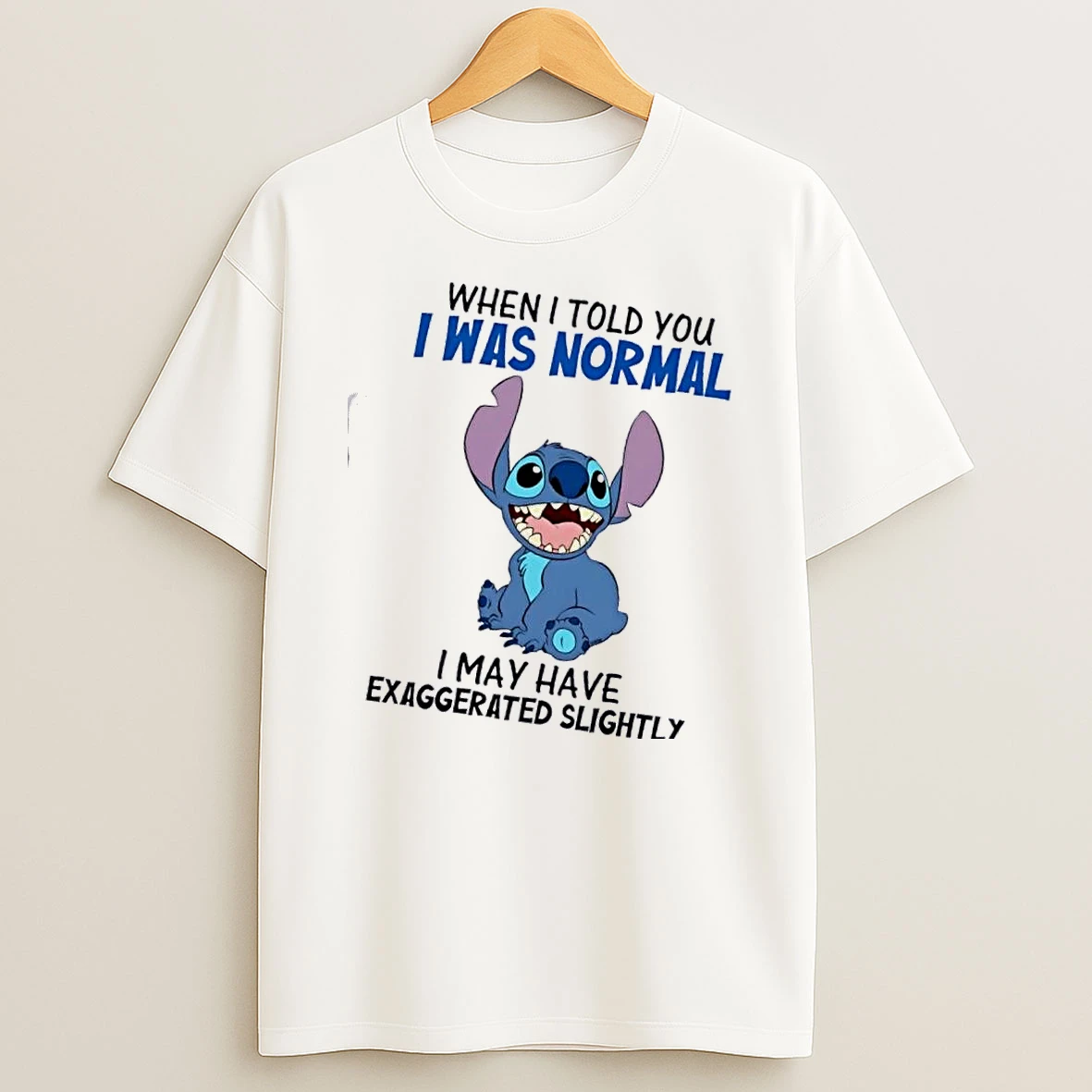 Stitch When I Told You I Was Normal I May Have Exaggerated Slightly T Shirt