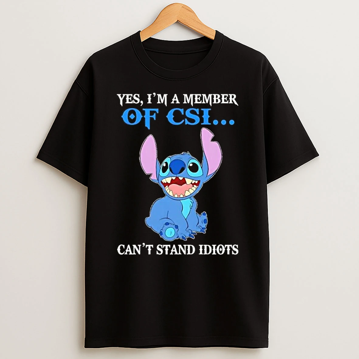 Stitch Yes Im A Member Of Csi Cant Stand Idiots T Shirt