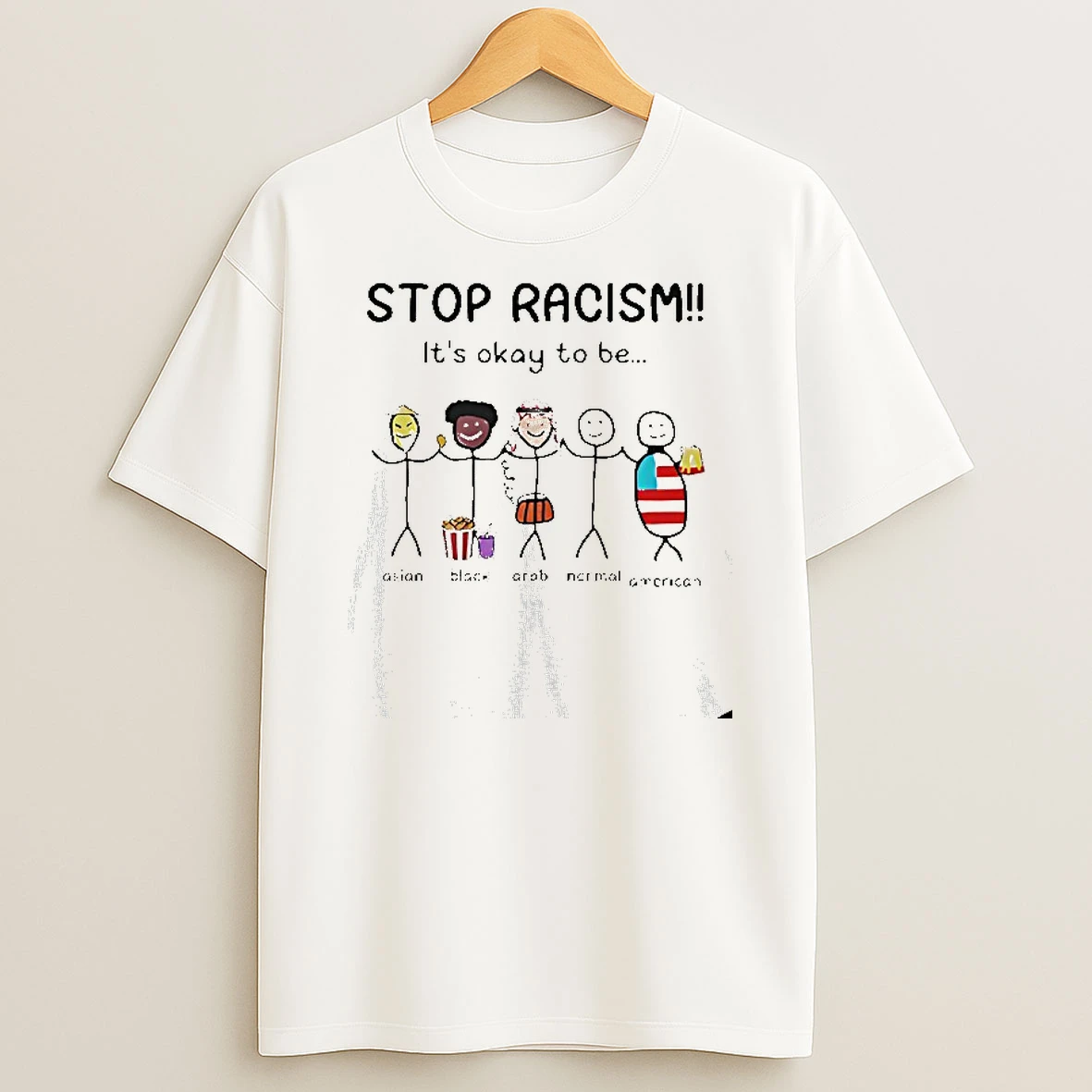 Stop Racism Its Okay To Be T Shirt