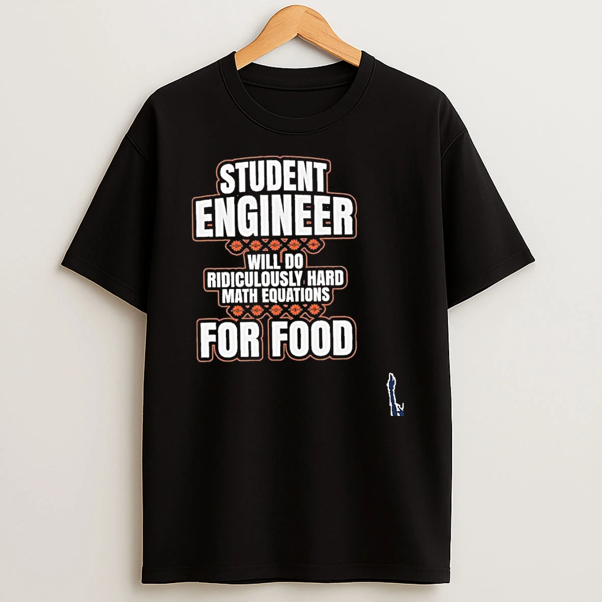 Student Engineer Will Do Ridiculously Hard Math Equations For Food T Shirt