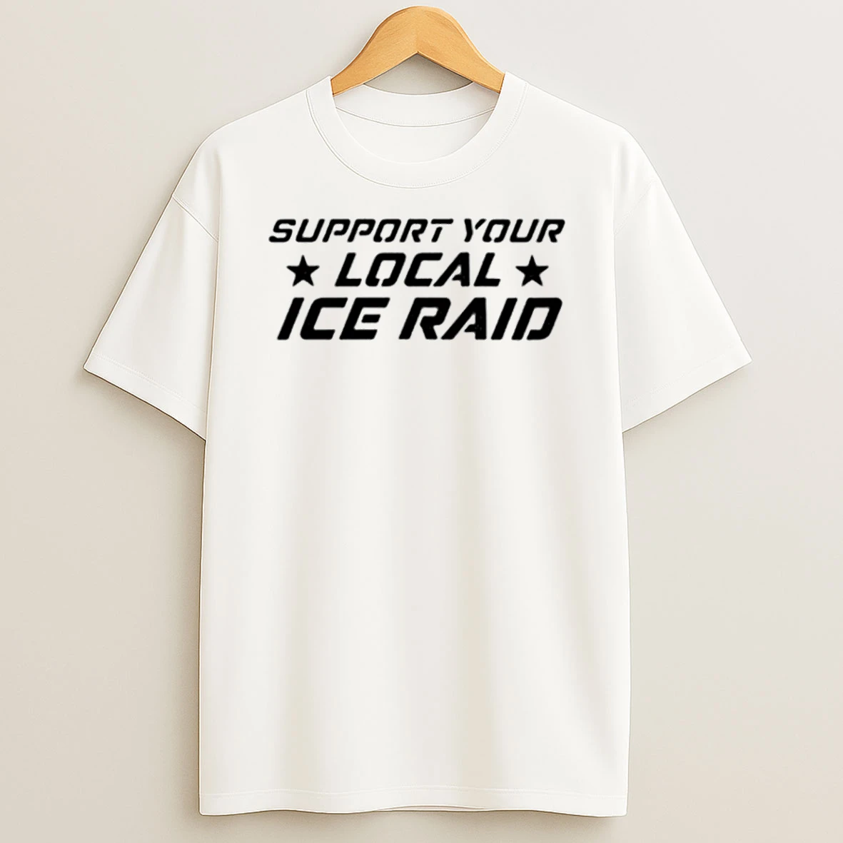 Support Your Loal Ice Raid T Shirt