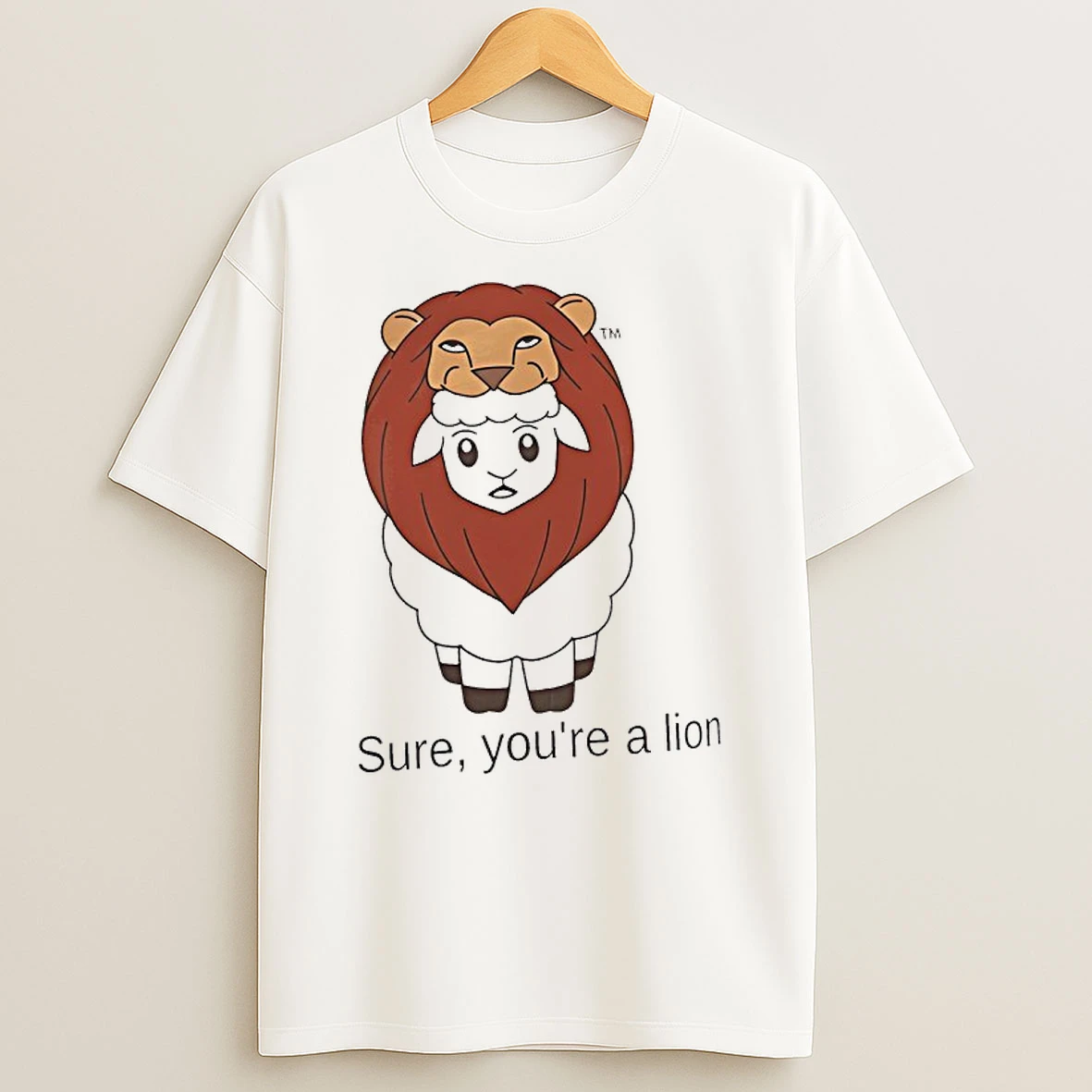 Sure Youre A Lion Graphic T Shirt