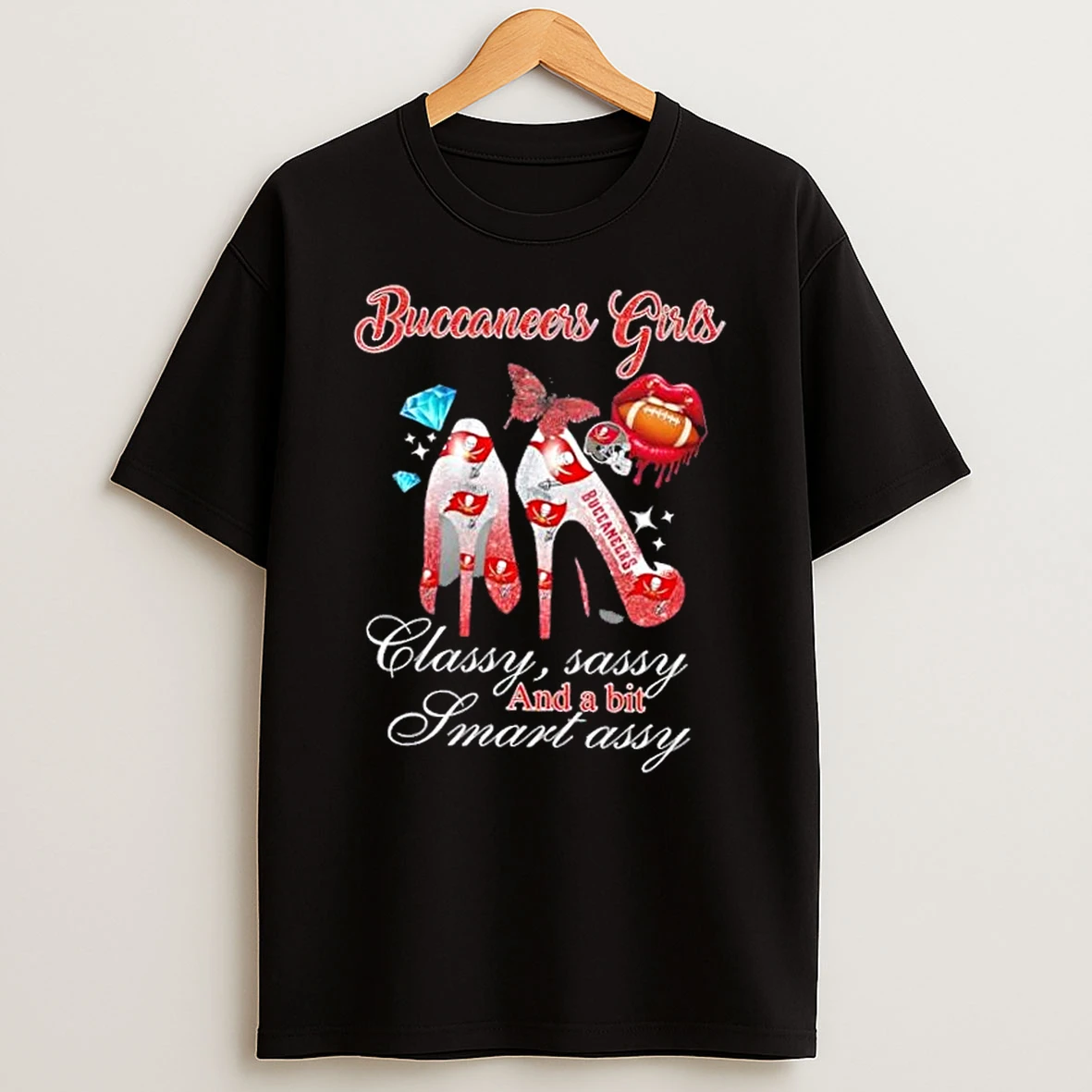 Tampa Bay Buccaneers Girls High Heels Classy Sassy And A Bit Smart Assy T Shirt