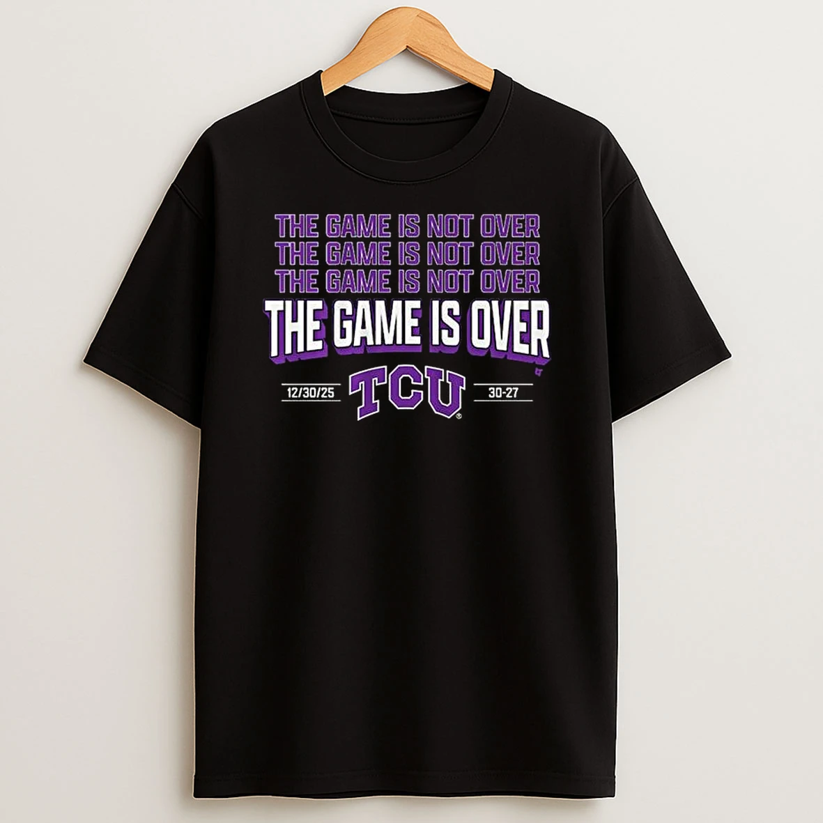 Tcu Football The Game Is Over T Shirt