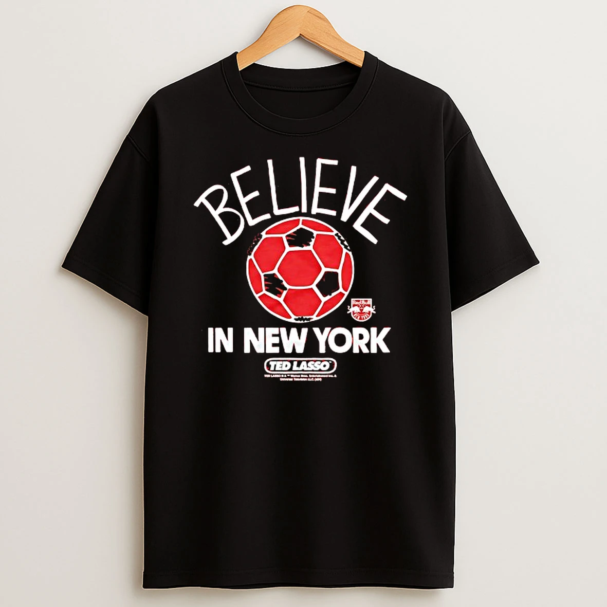 Ted Lasso Believe In New York X Red Bull New York T Shirt