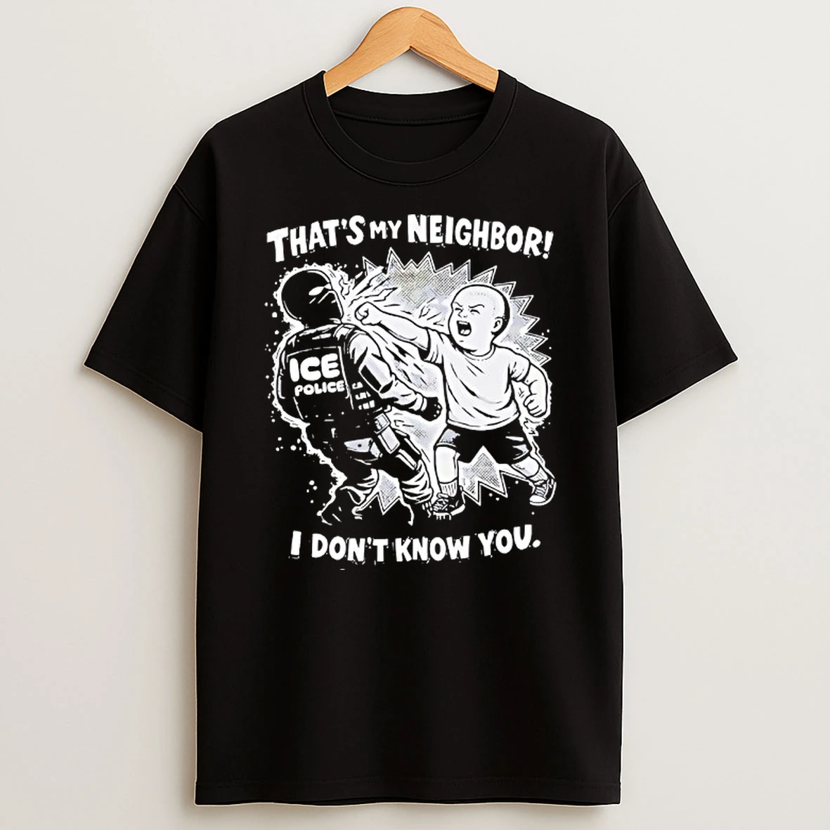 Thats My Neighbor I Dont Know You Fist Bump Ice Police T Shirt