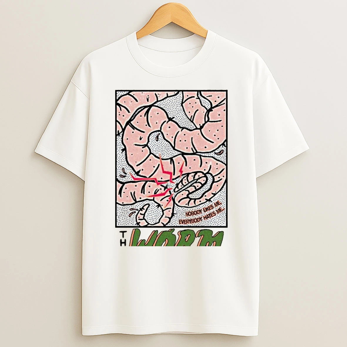 The Worm Nobody Likes Me Everybody Hates Me T Shirt