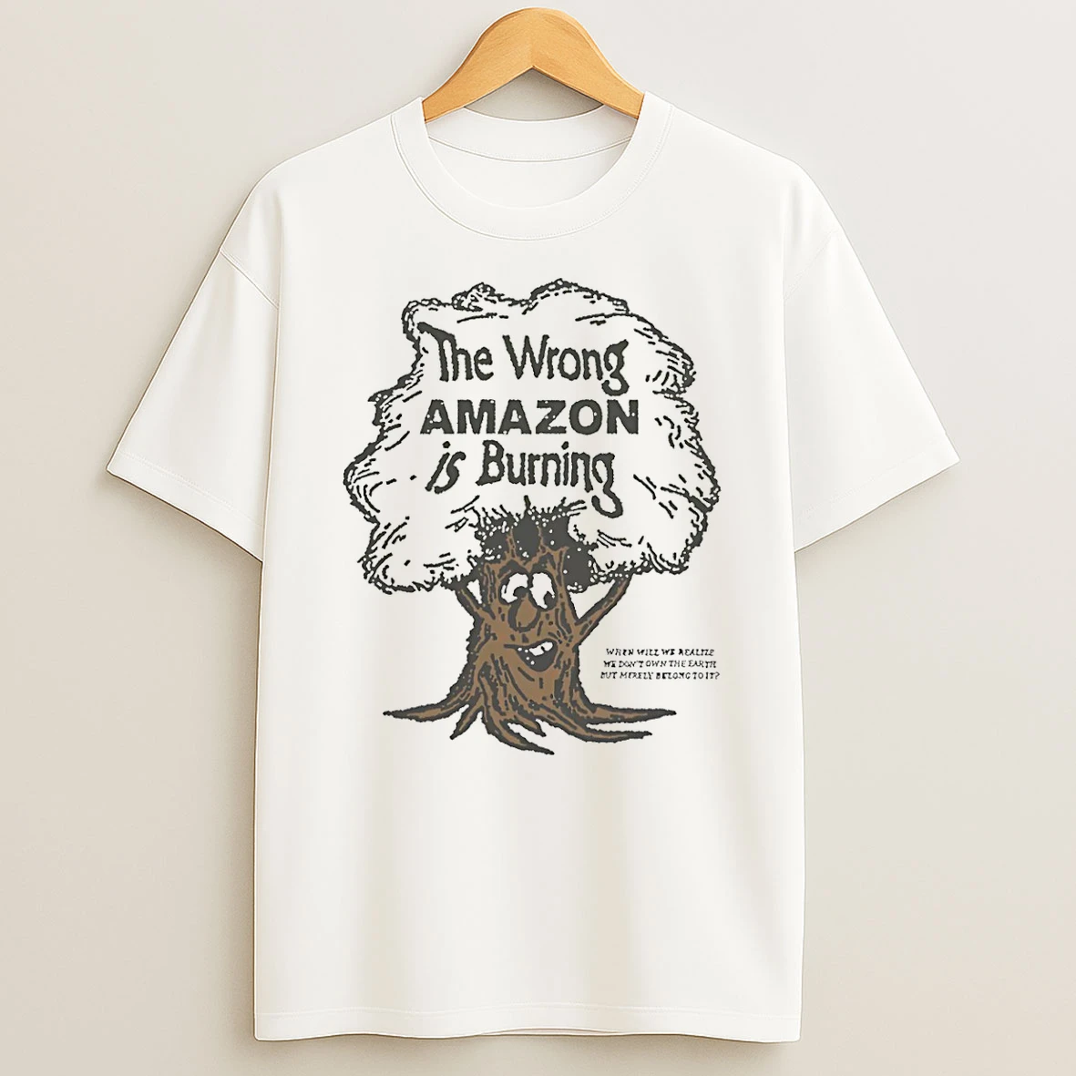 The Wrong Amazon Is Burning T Shirt