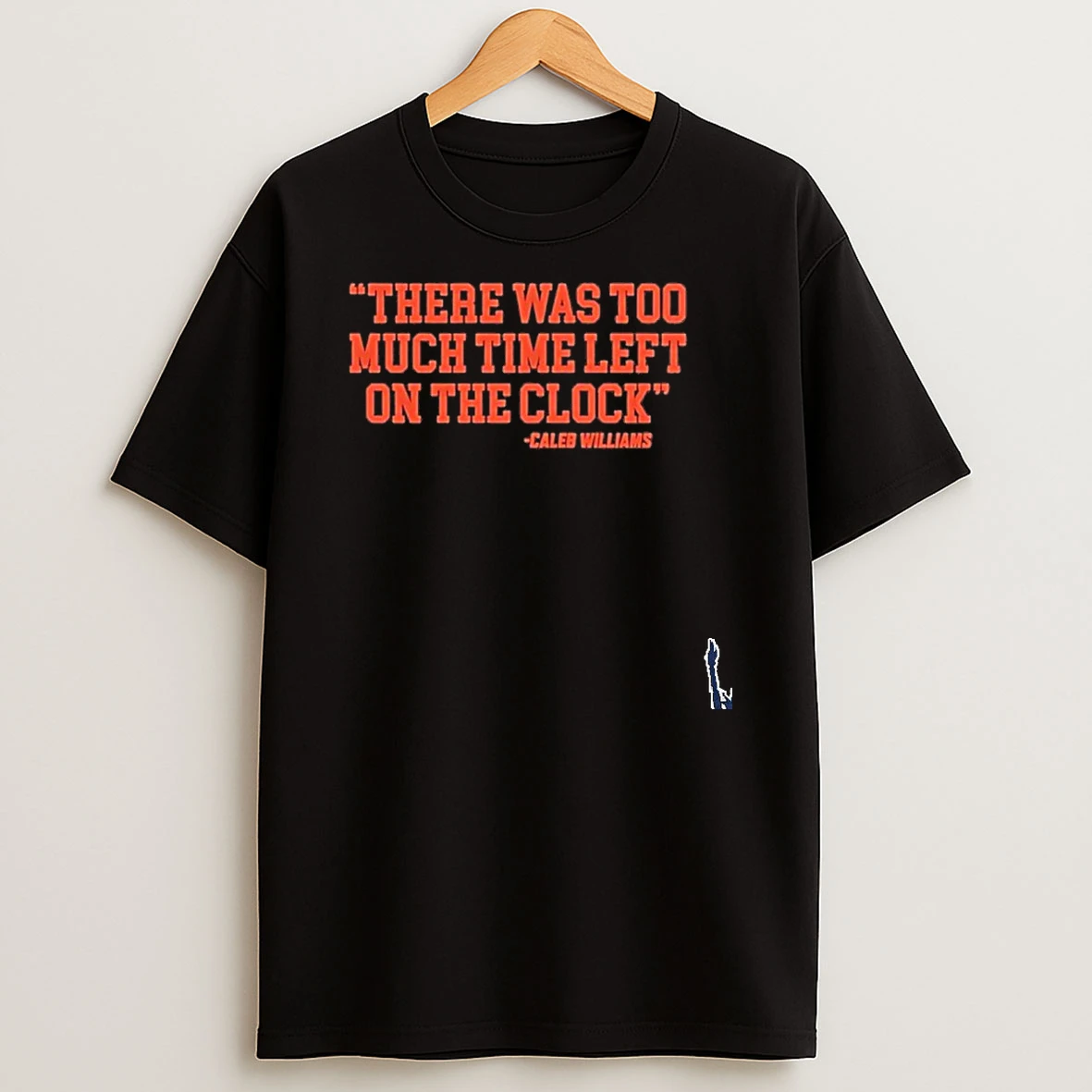 There Was Too Much Time On The Clock Caleb Williams T Shirt