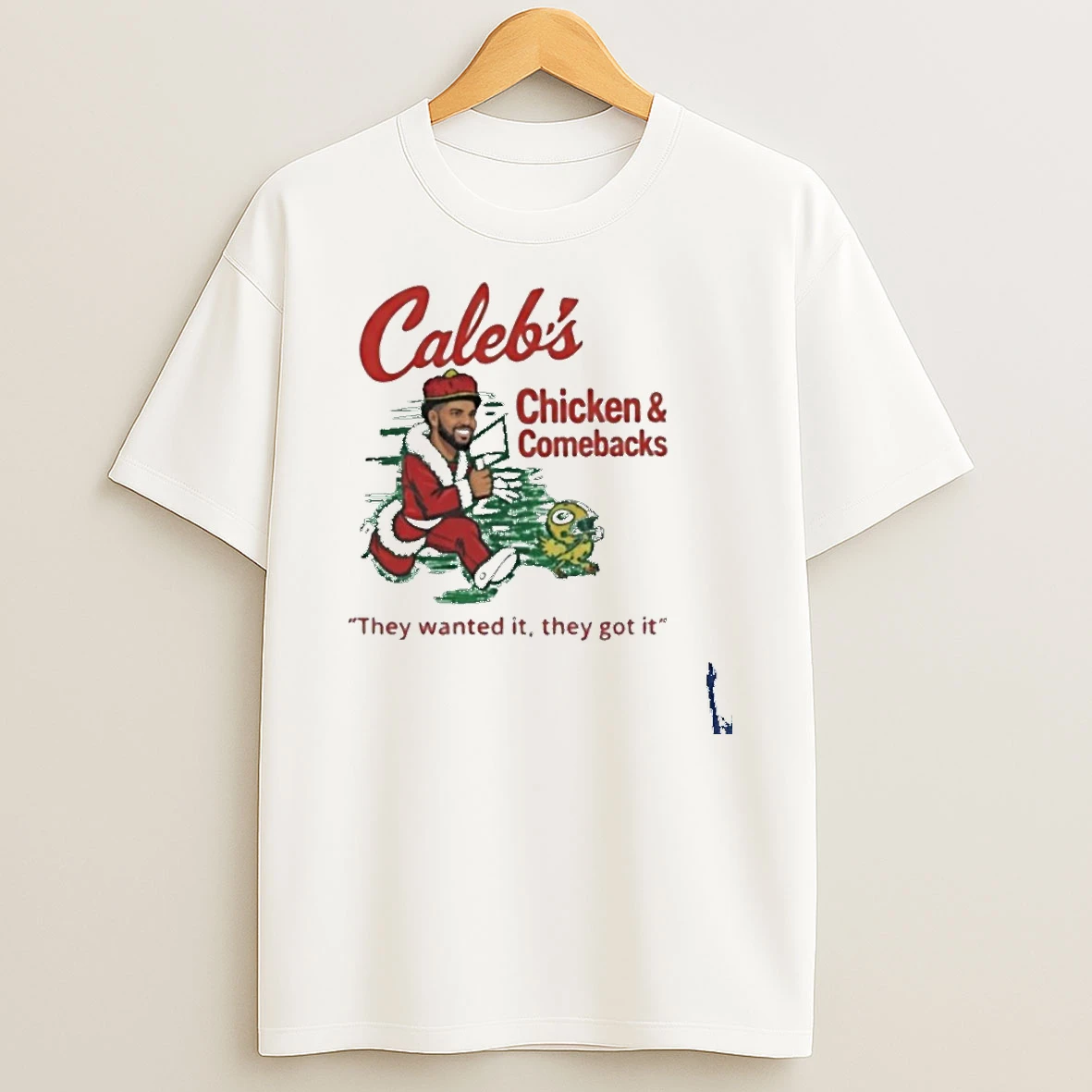 They Wanted It They Got It Caleb Williams Chicken Comebacks T Shirt