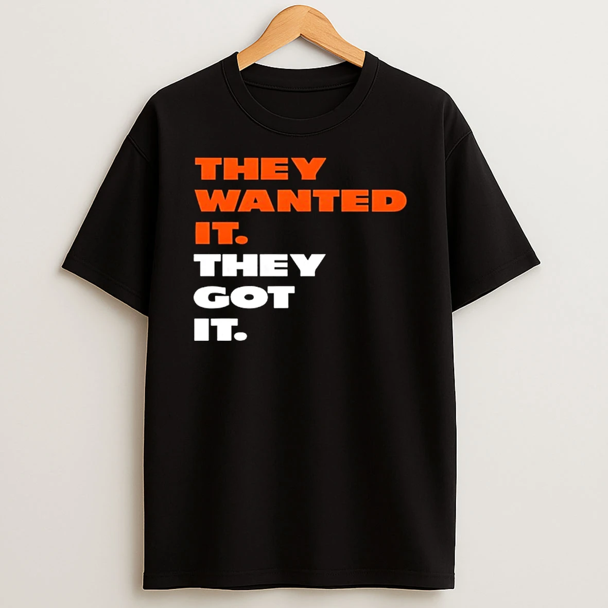 They Wanted It They Got It Chicago Bears T Shirt