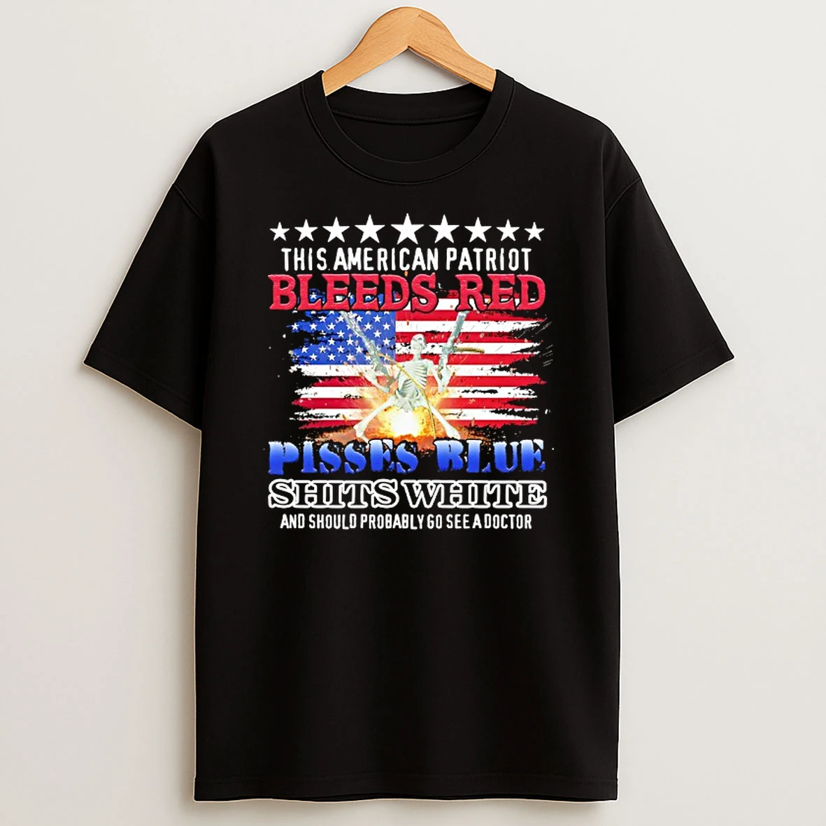 This American Patriot Bleeds Red Pissed Blue Shits White T Shirt